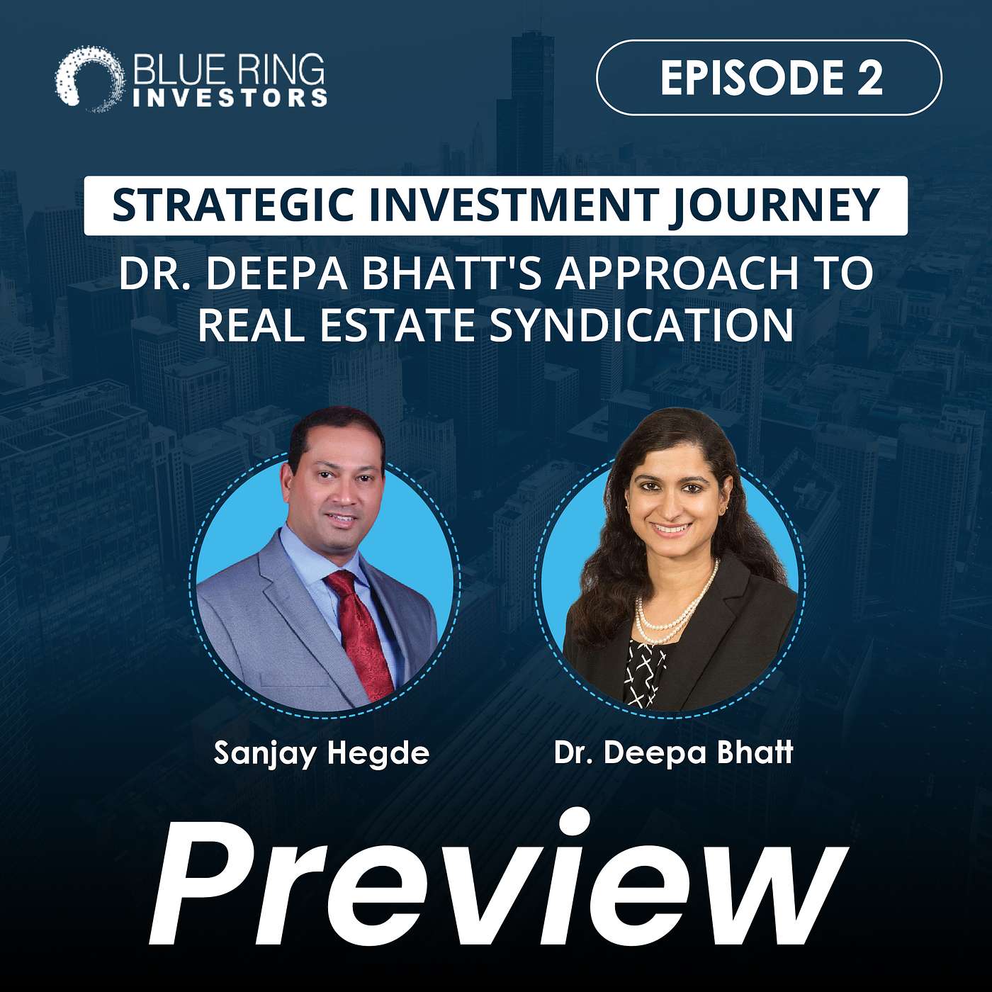 [Preview] EP #2: Strategic Investment Journey: Dr. Deepa Bhatt's Approach to Real Estate Syndication episode artwork