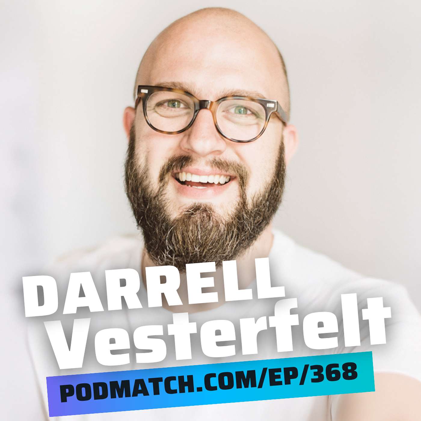 Leading the Community Shift in Podcasting | Darrell Vesterfelt