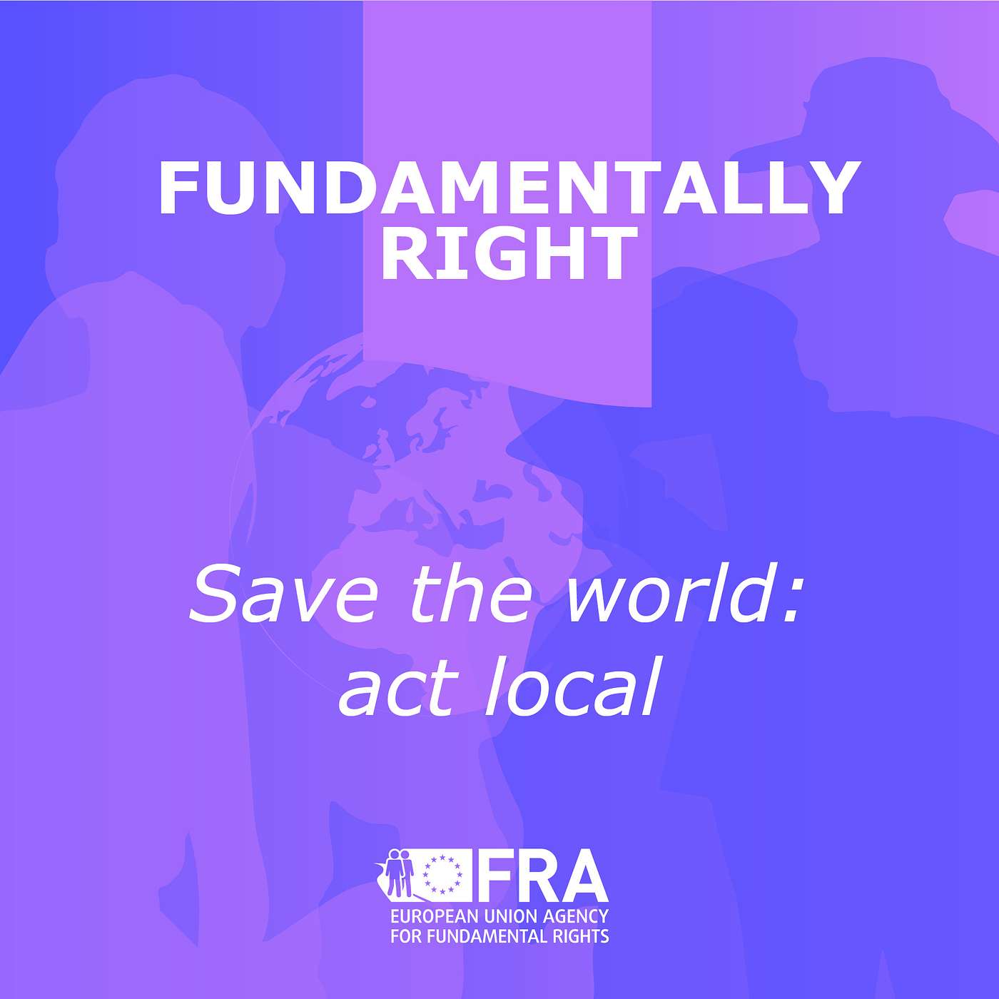 Save the world: act local