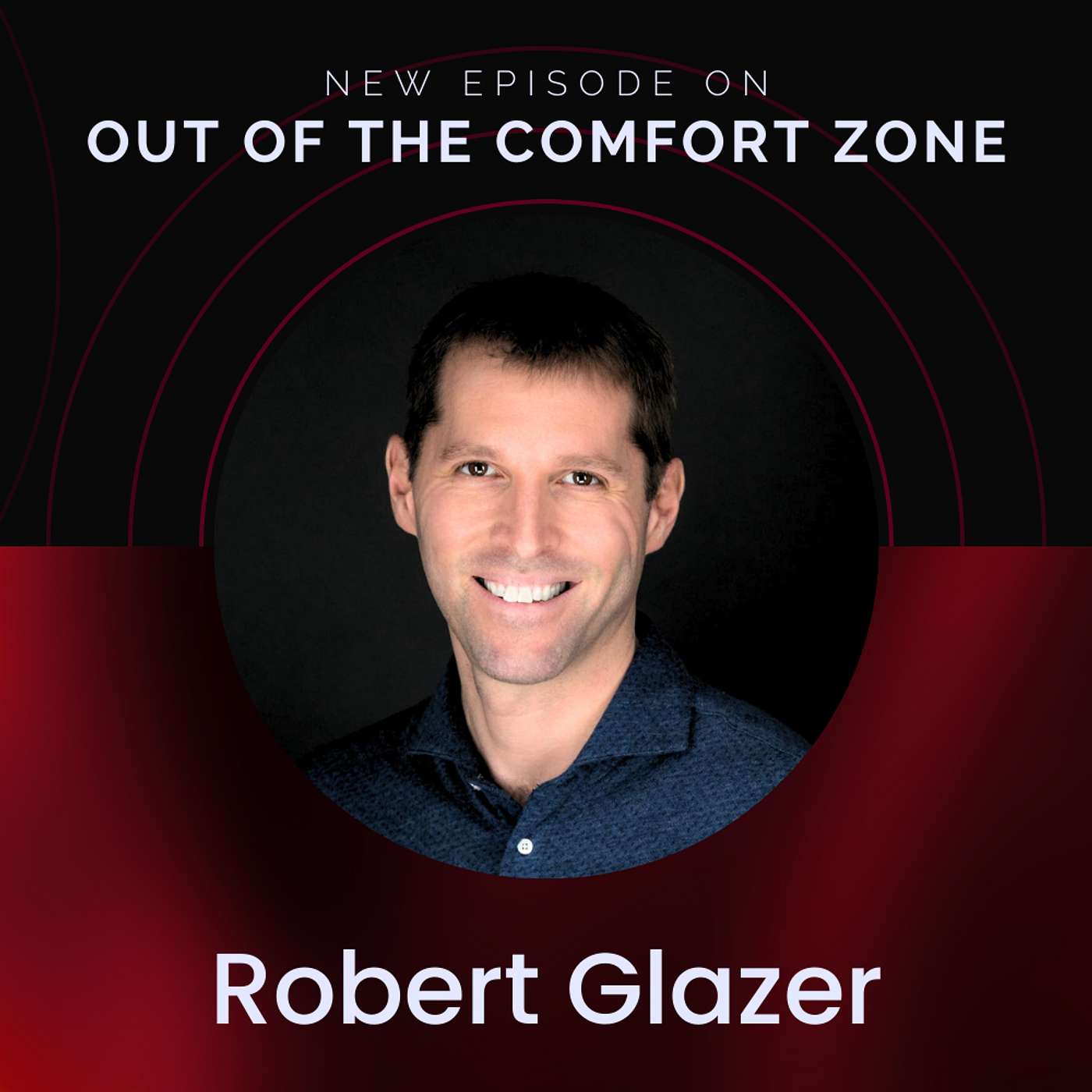 Leadership and Values with Robert Glazer Leadership and Values with Robert Glazer