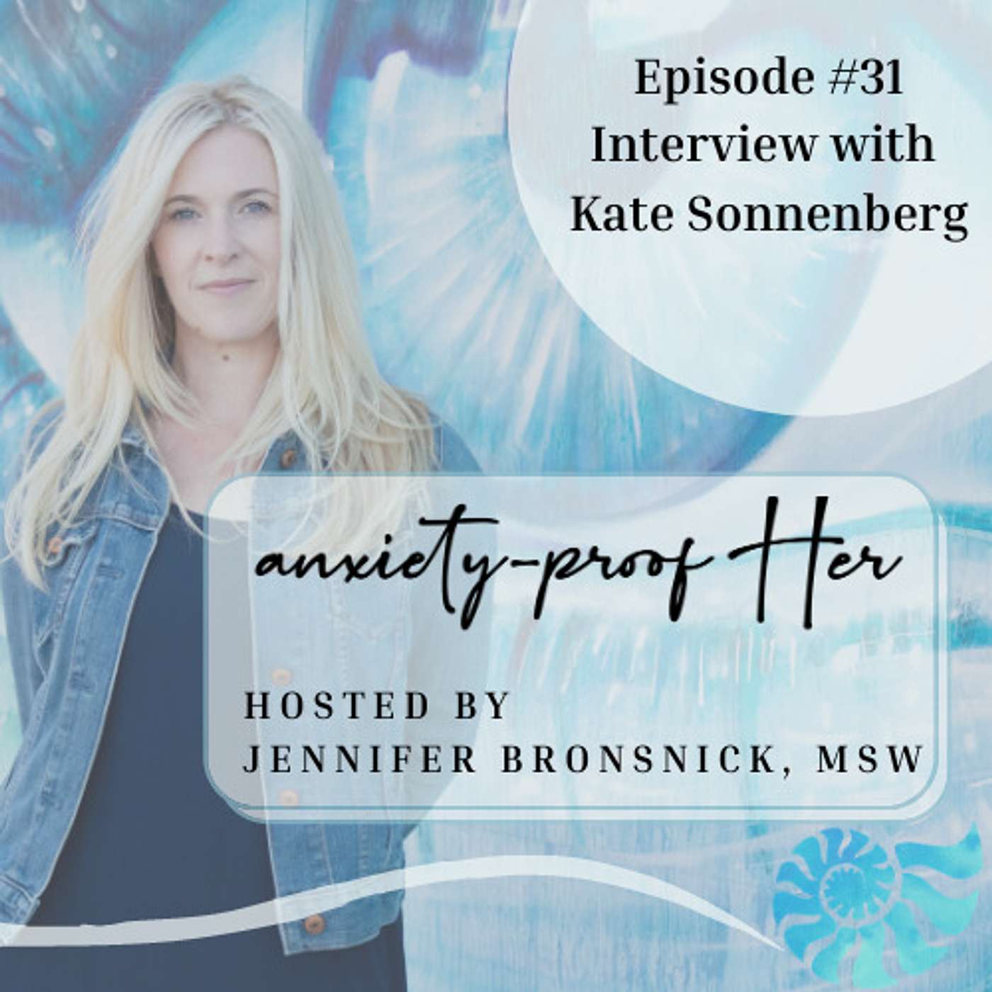 Anxiety-Proof HER Podcast with Jennifer Bronsnick, MSW