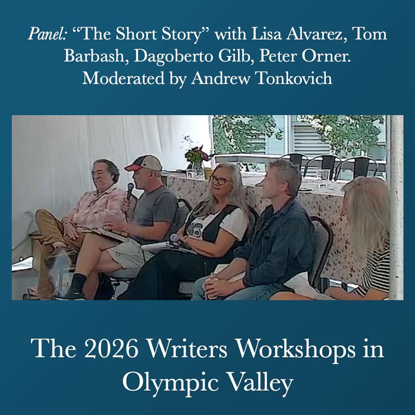 Writers Workshops 2026 - Panel: “The Short Story” with Lisa Alvarez, Tom Barbash, Dagoberto Gilb, Peter Orner. Moderated by Andrew Tonkovich episode artwork