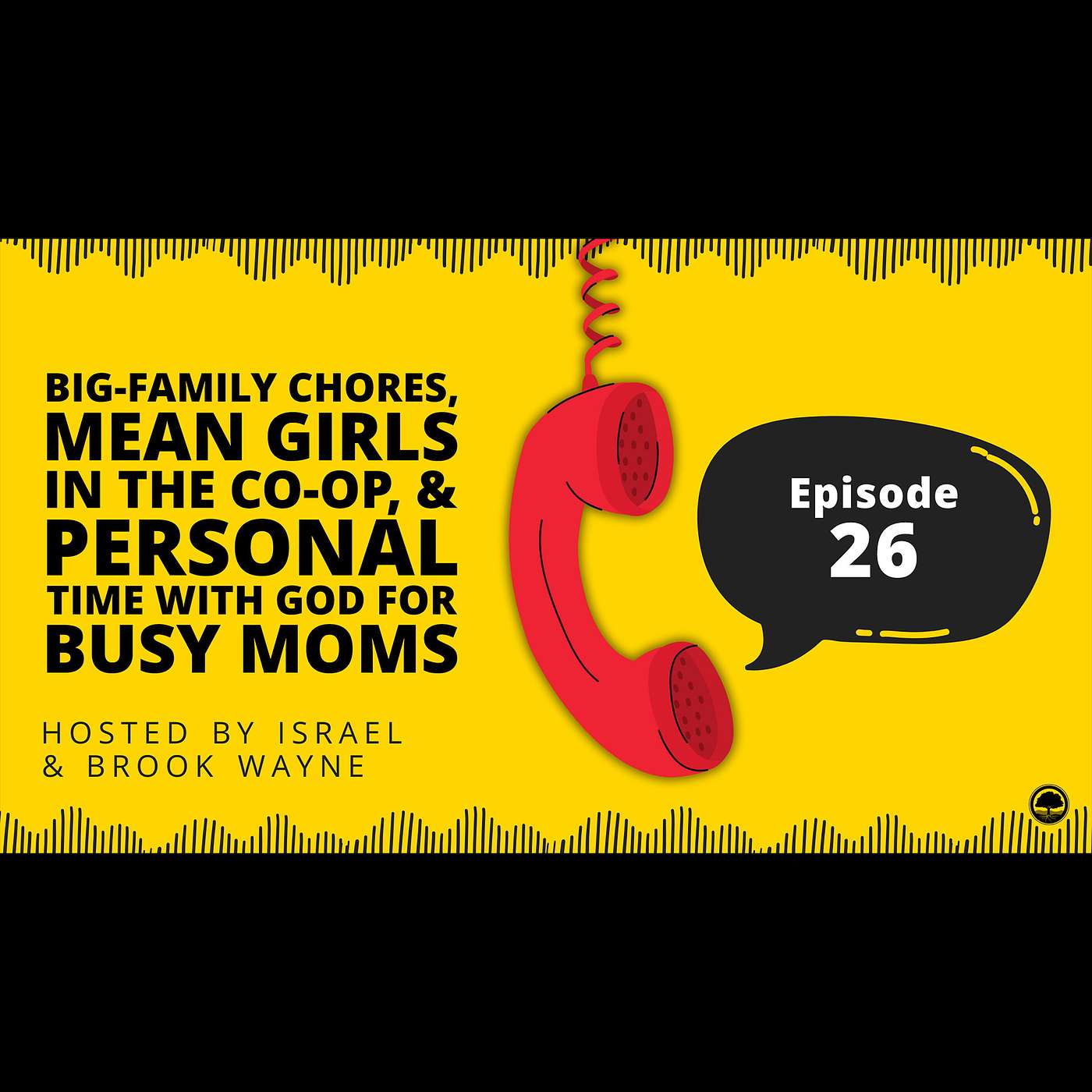 26 - Big-Family Chores, Mean Girls in the Co-op, and Personal Time With God for Busy Moms 26 - Big-Family Chores, Mean Girls in the Co-op, and Personal Time With God for Busy Moms