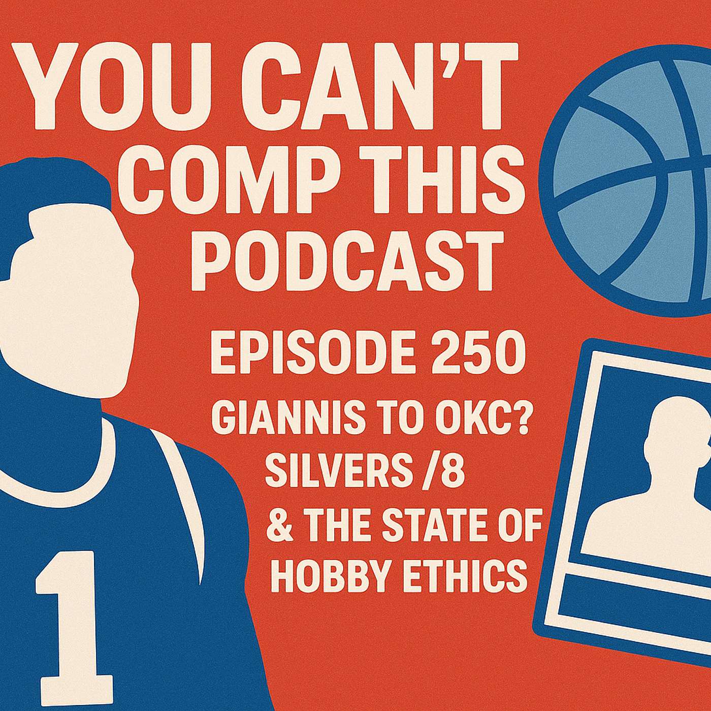 Episode 250: Giannis to OKC? Silvers /8 & the State of Hobby Ethics Episode 250: Giannis to OKC? Silvers /8 & the State of Hobby Ethics