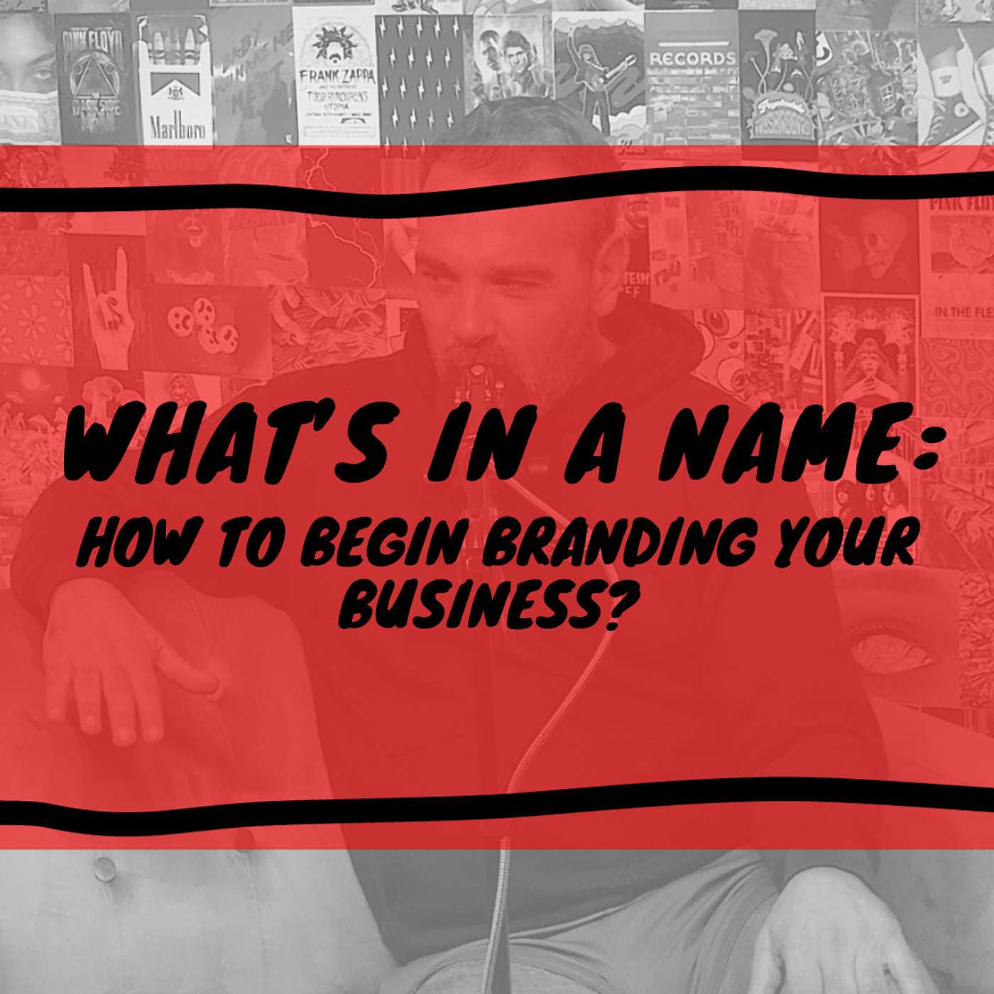 What’s In A Name: How To Begin Branding Your Business?