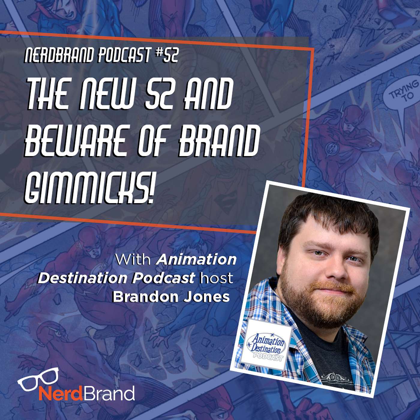 E52: The New 52 and Beware of Brand Gimmicks! with Brandon Jones episode artwork