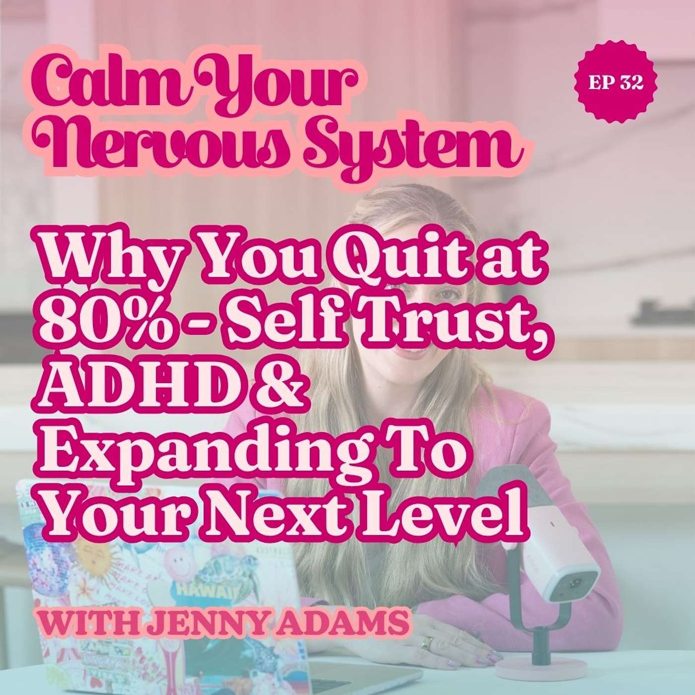Why You Quit at 80% - Self Trust, ADHD & Expanding To Your Next Level | Episode 32 episode artwork