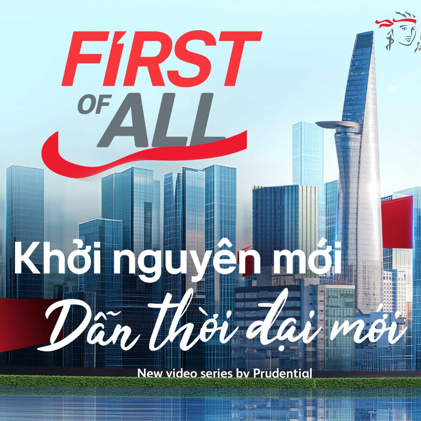 FIRST OF ALL - Khởi nguyên mới, Dẫn thời đại mới podcast