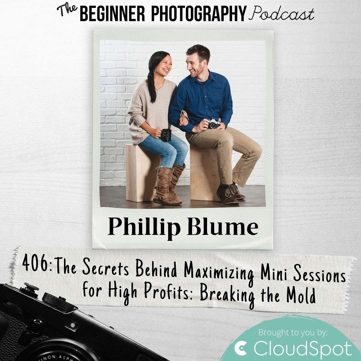 406: Phillip Blume - The Secrets Behind Maximizing Mini Sessions for High Profits: Breaking the Mold