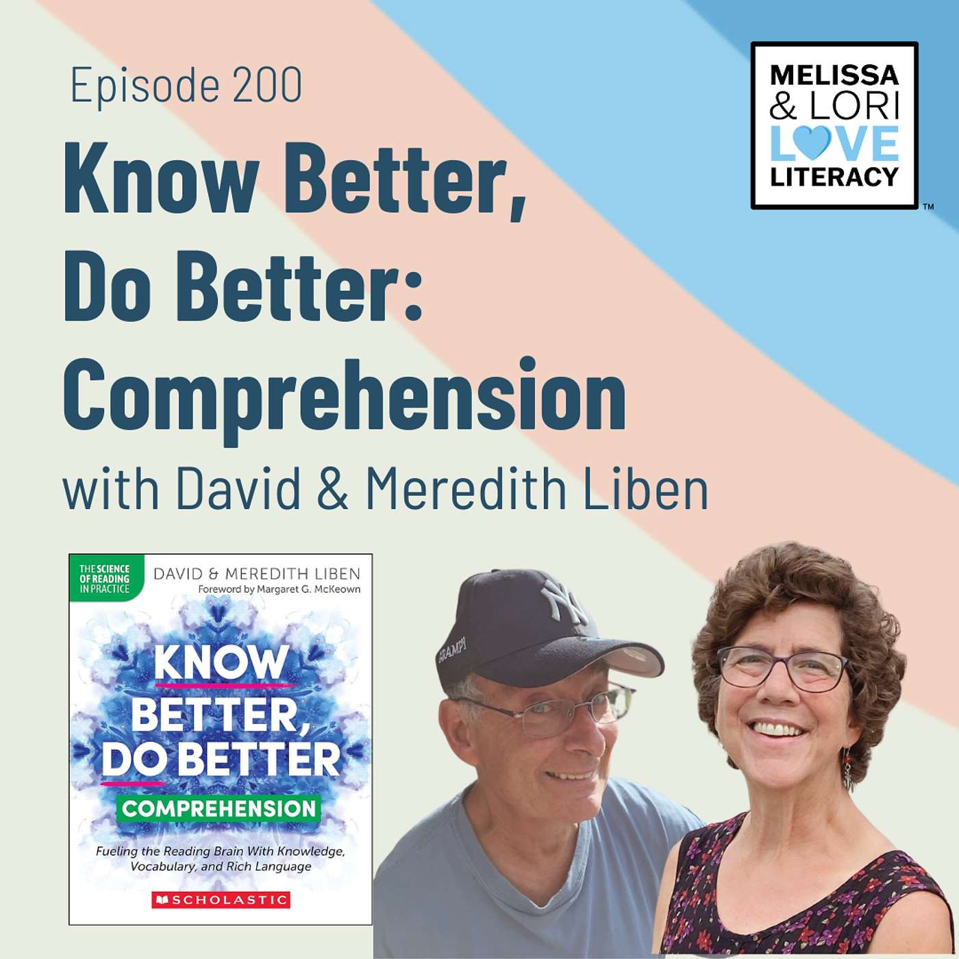 Ep. 200: Know Better, Do Better: Comprehension with David and Meredith Liben - podcast episode cover