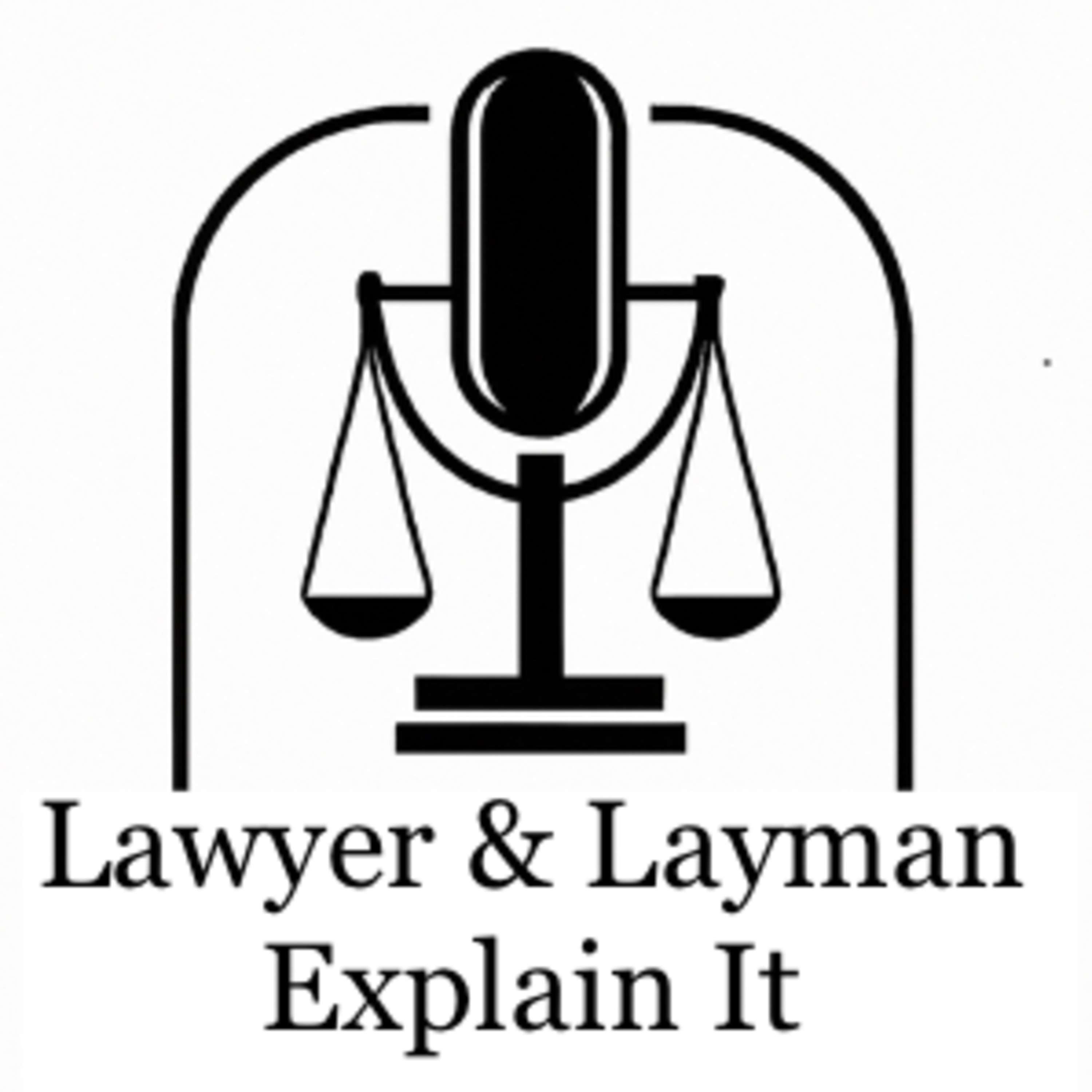 Lawyer & Layman Explain It
