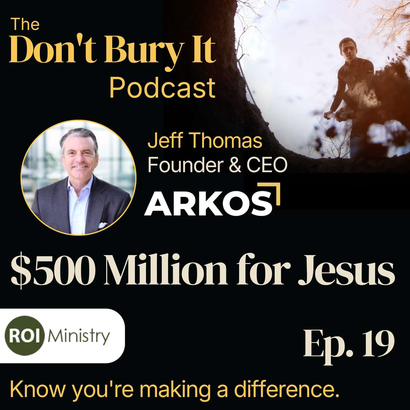 Scaling What Ron Blue Started: $500 Million for the Kingdom — Jeff Thomas, Arkos Global (Ep. 19) episode artwork