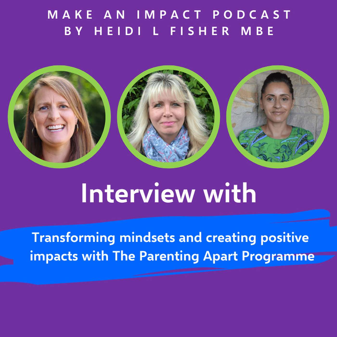 Transforming mindsets and creating positive impacts with The Parenting Apart Programme