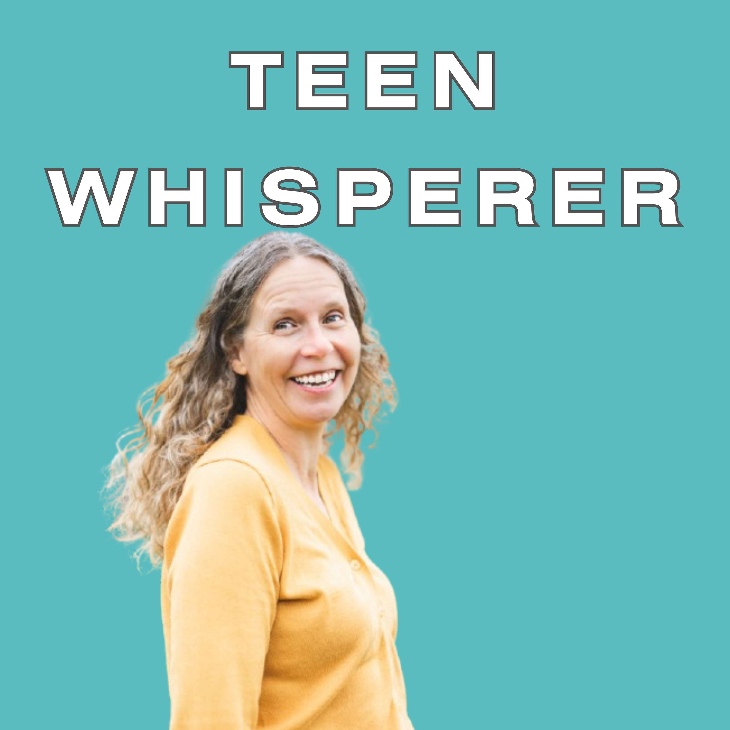 Teen Whisperer Podcast: Understanding Behavioural Messages in Girls