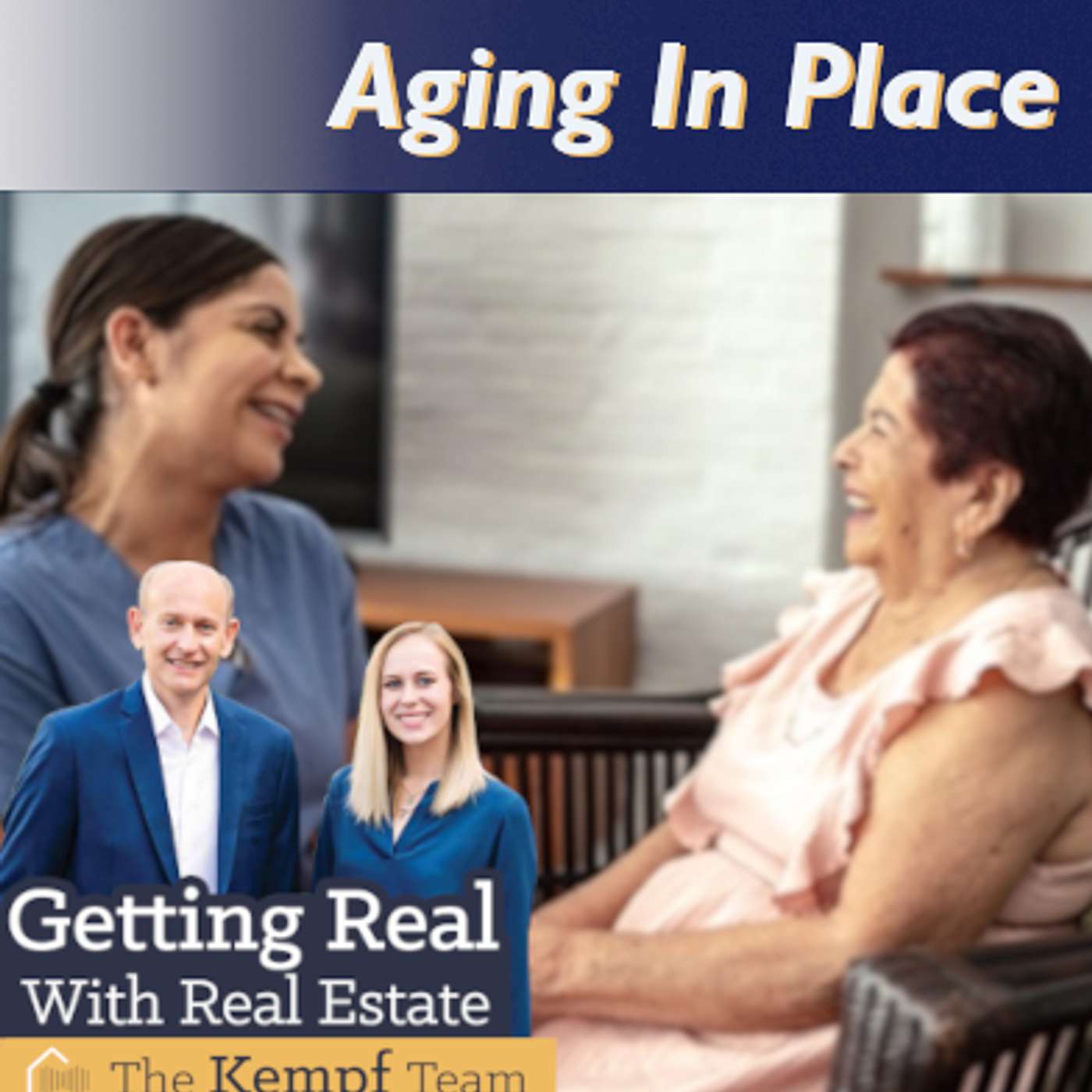 Episode 45: Aging In Place Episode 45: Aging In Place