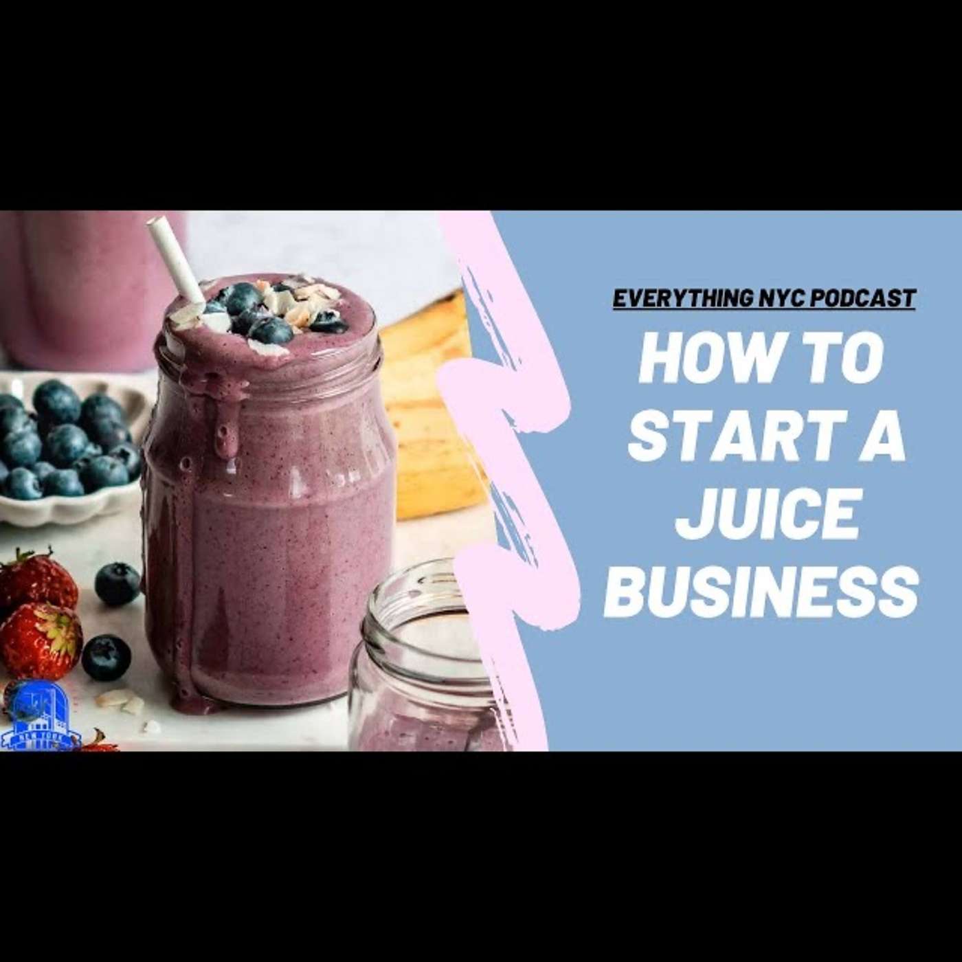 How To Start A Juice & Smoothie Business | What Is 