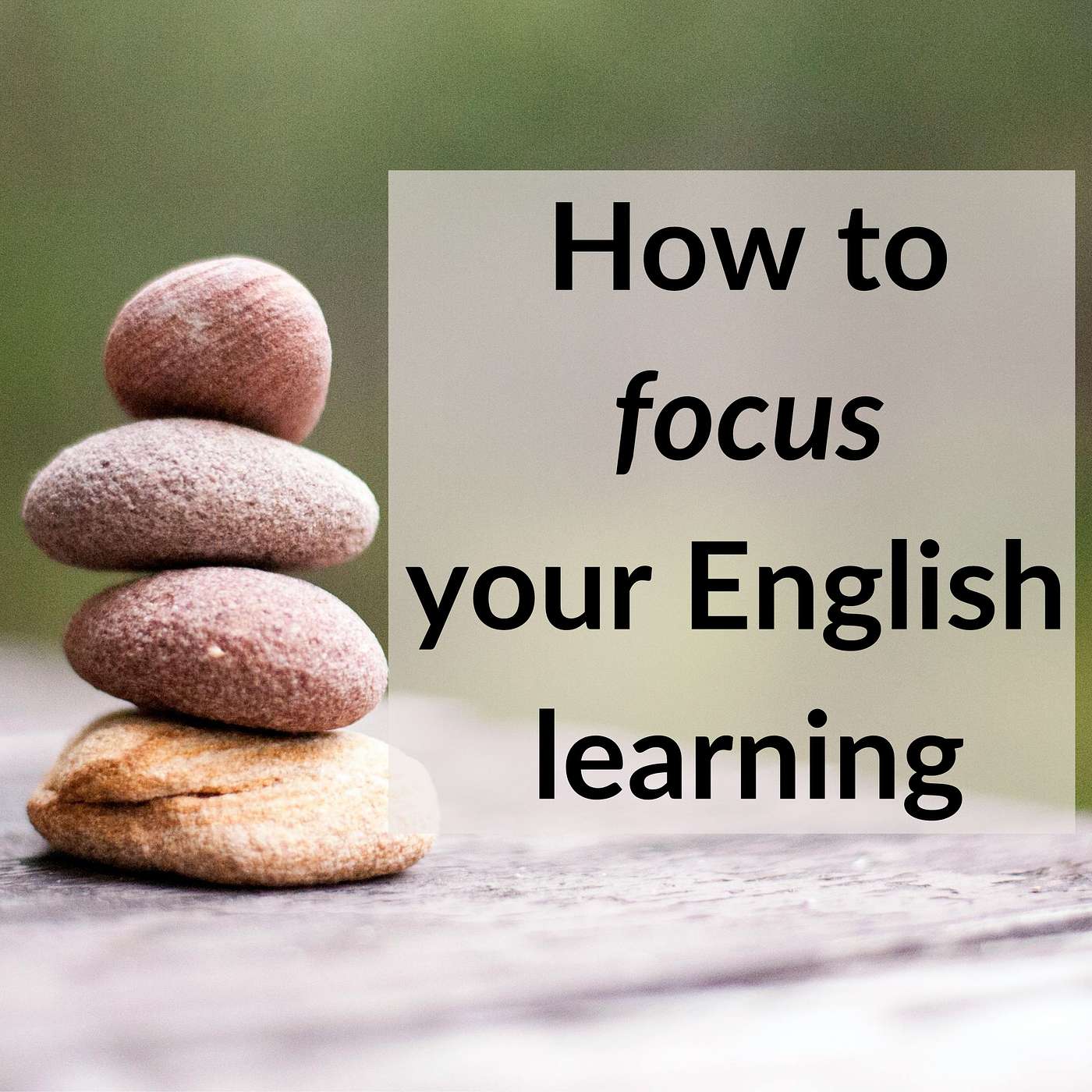 How To Focus Your English Learning