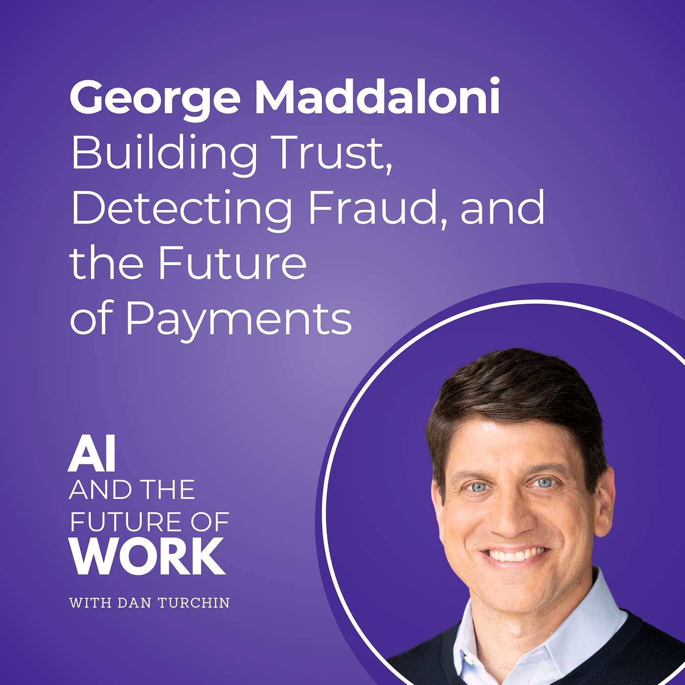 358: Inside Mastercard’s AI Adoption Journey: CTO George Maddaloni on Building Trust, Detecting Fraud, and the Future of Payments