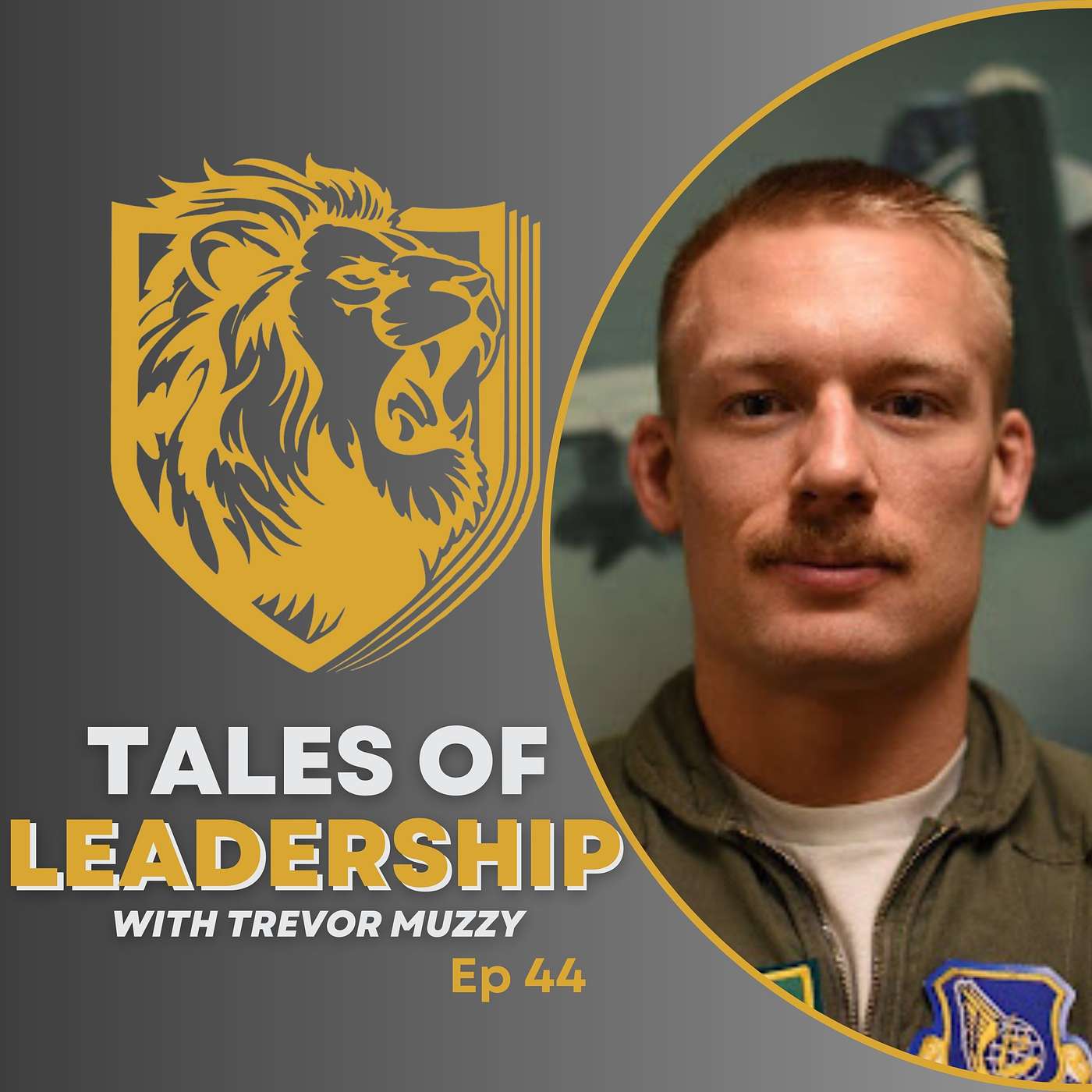 #44 Trevor Muzzy - Air Force Officer, Pilot, & Servant Leader