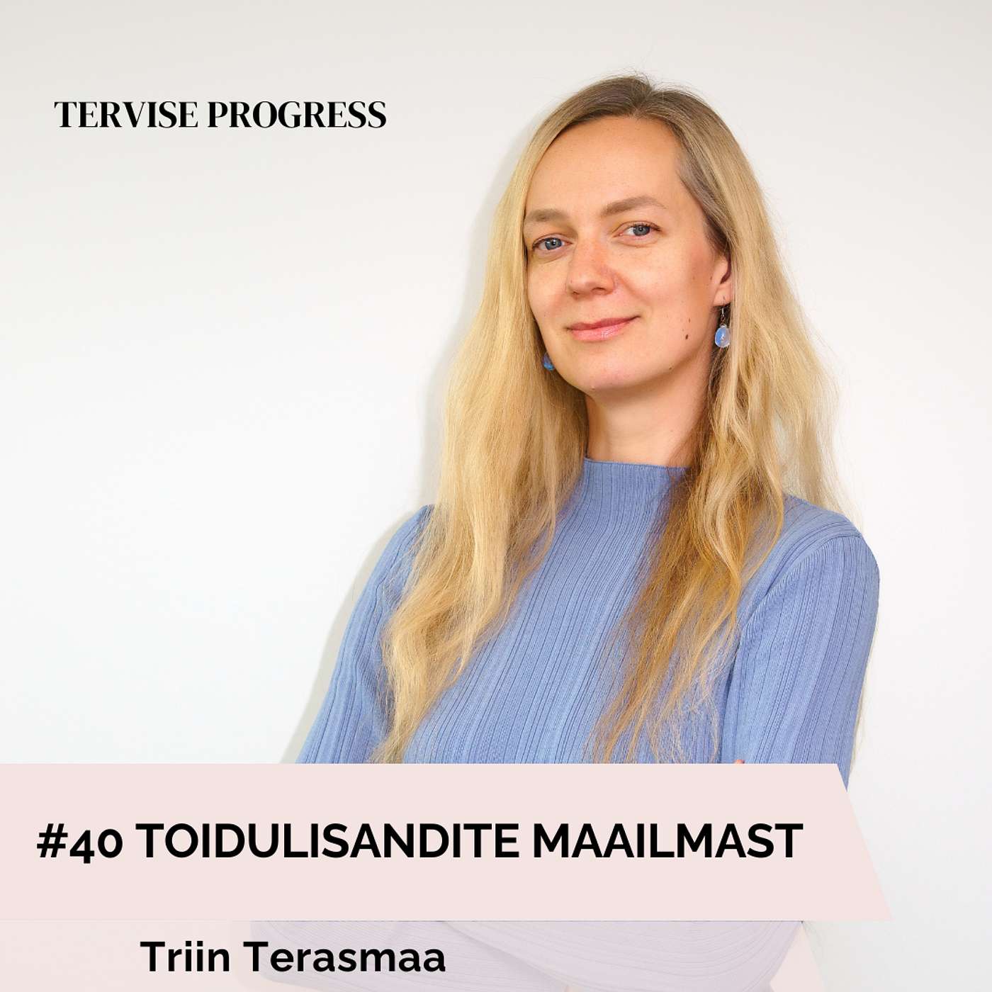 #40 Toidulisandite maailmast. Triin Terasmaa