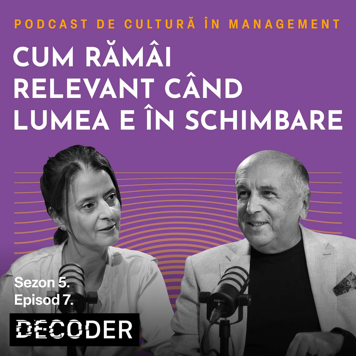 Sezon 5. Episod 7: Cum rămâi relevant când lumea e în schimbare Sezon 5. Episod 7: Cum rămâi relevant când lumea e în schimbare