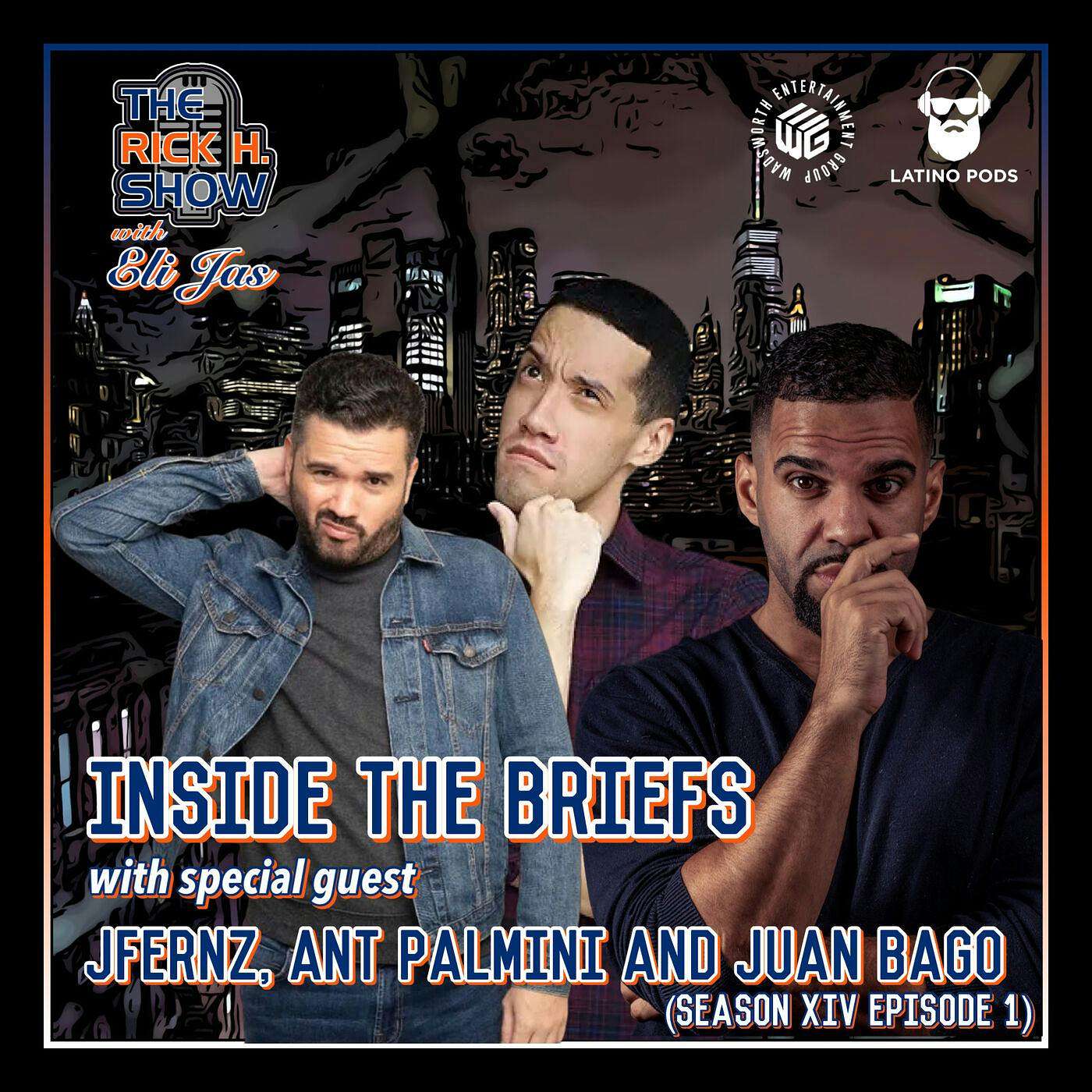 Inside the Briefs with special guest JFernz, Ant Palmini & Juan Bago (Season 14 Episode 1)