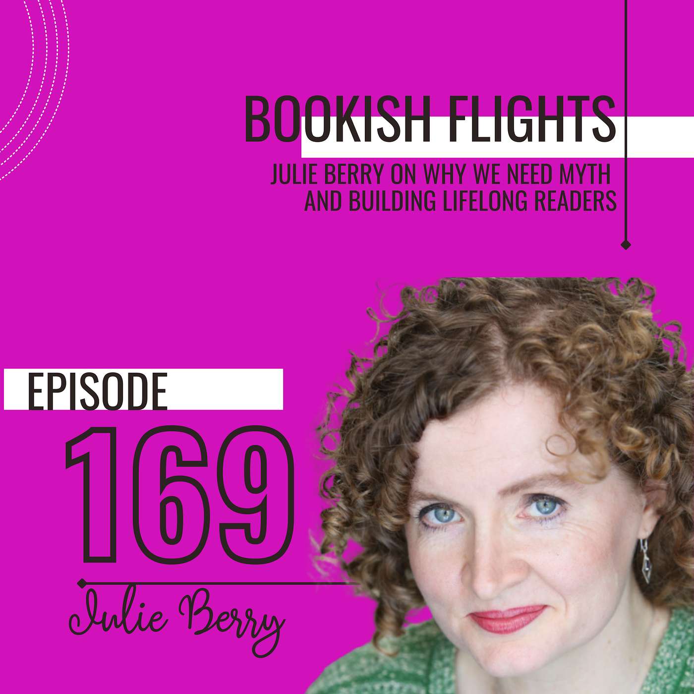 Julie Berry on Why We Need Myth and Building Lifelong Readers (E169)