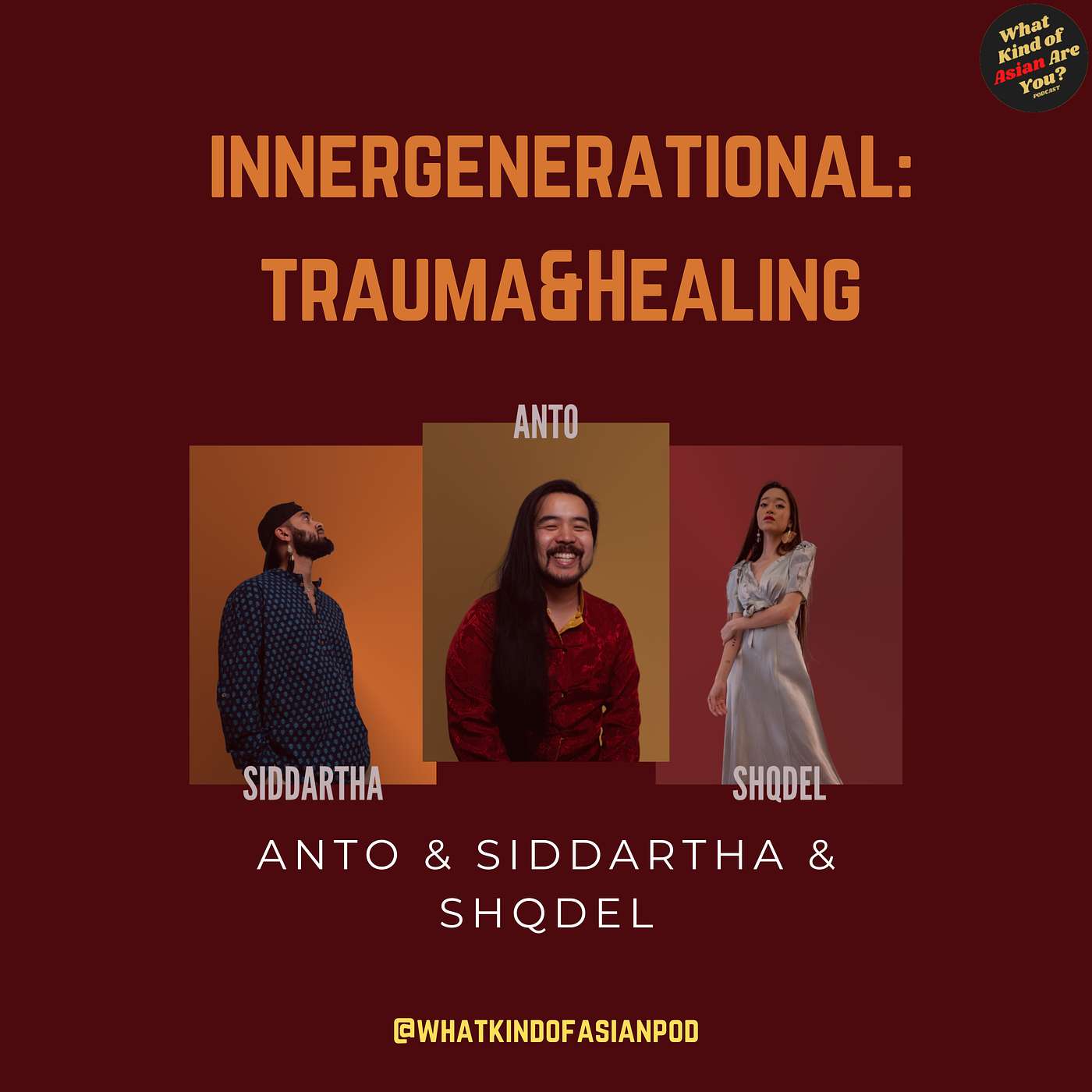 InnerGenerational: Trauma & Healing - ANTO CHAN & SIDDARTHA & SHQDEL / #67 episode artwork