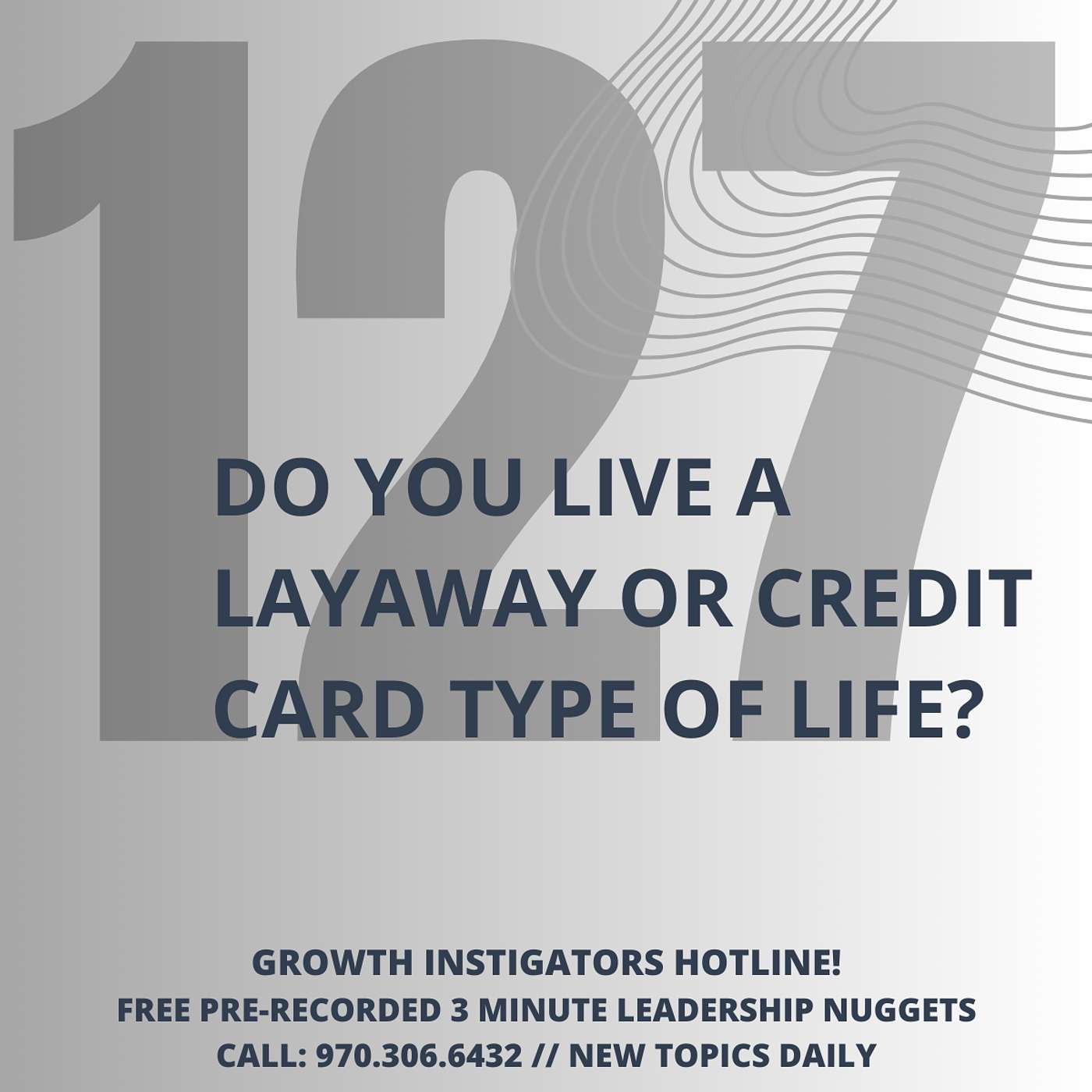 #127 Do you live a layaway or credit card type of life? episode artwork