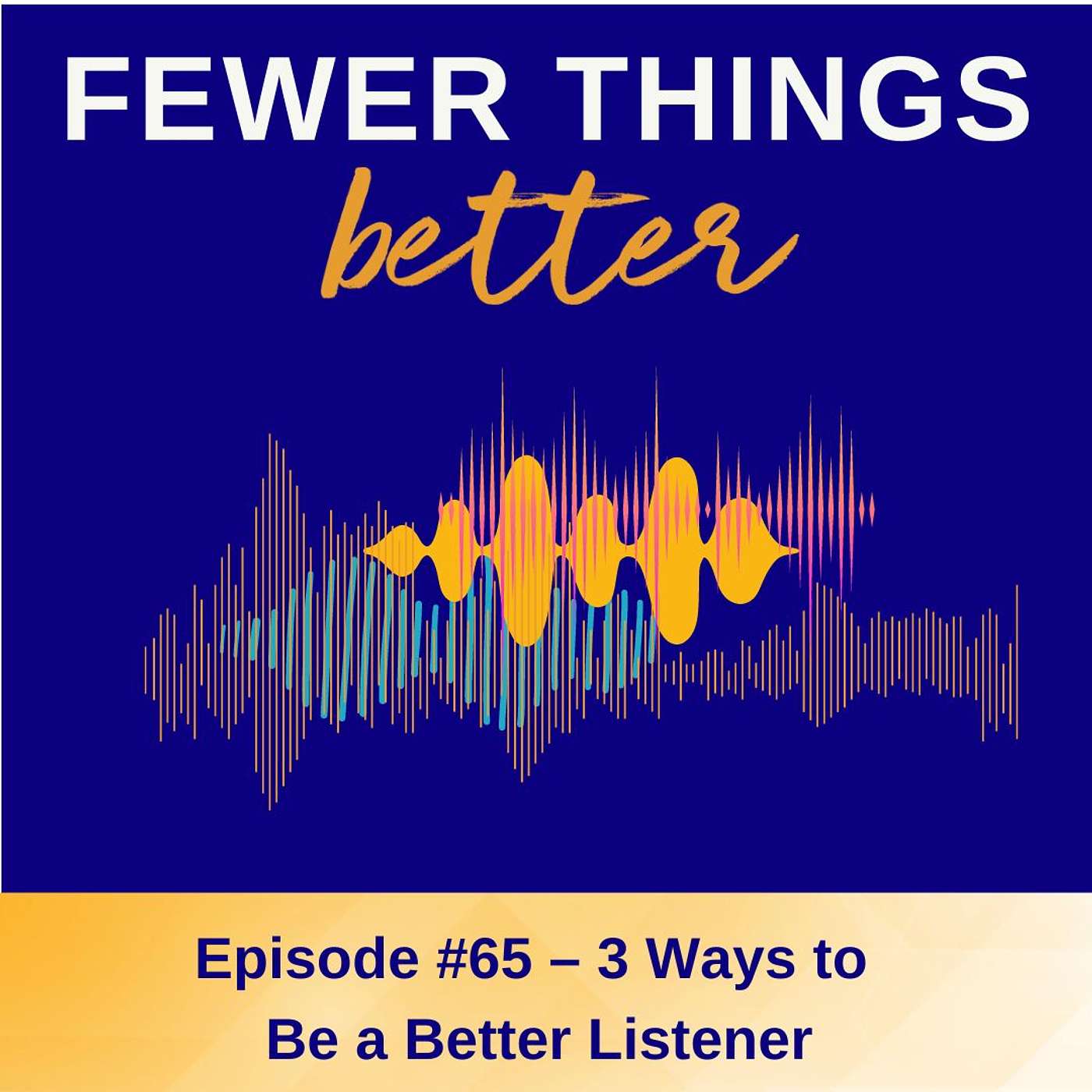 Fewer Things Better
