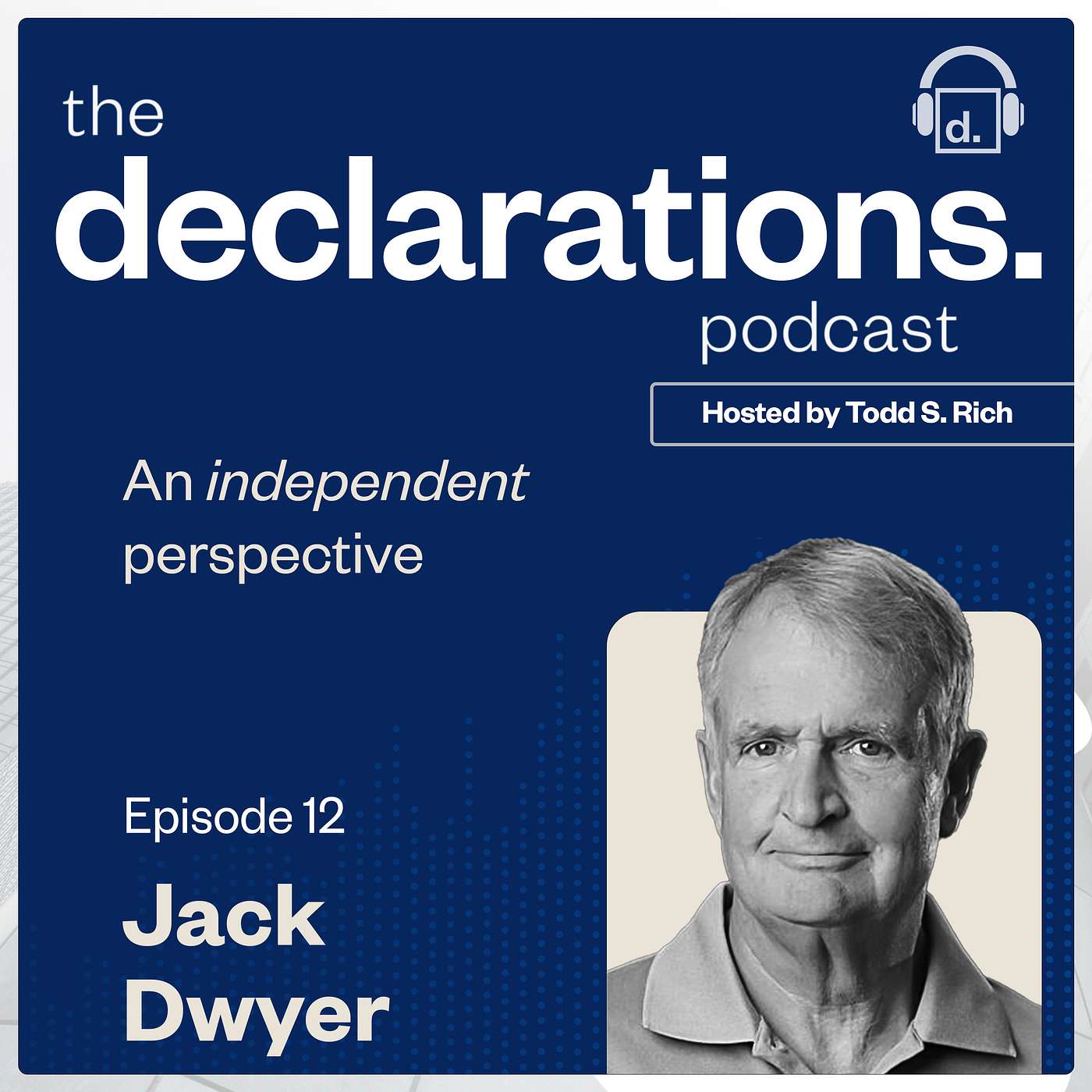Jack Dwyer, CEO of Capital Funding Bancorp, Inc. and CFG Bank and Host Todd S. Rich, Co-Founder & Partner of Declaration Partners