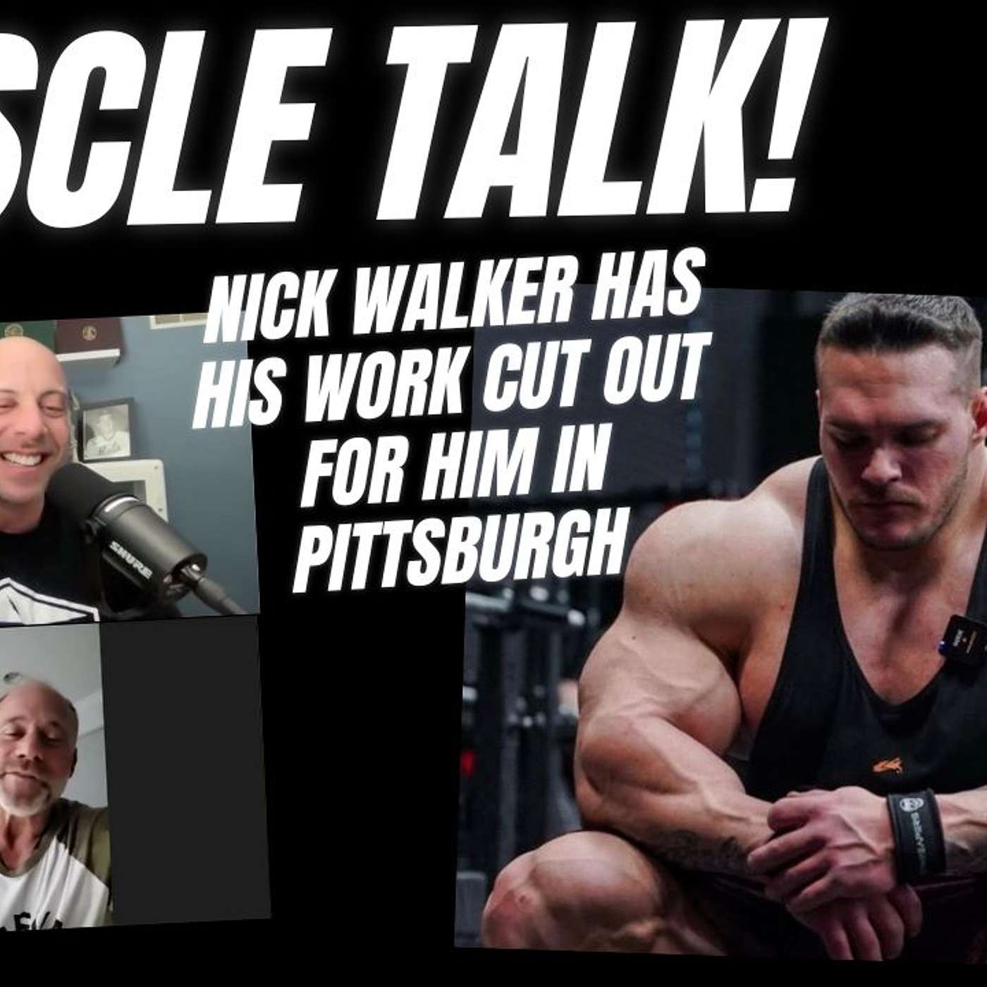 Muscle Talk: Nick Walker has his work cut out for him in Pittsburgh episode artwork