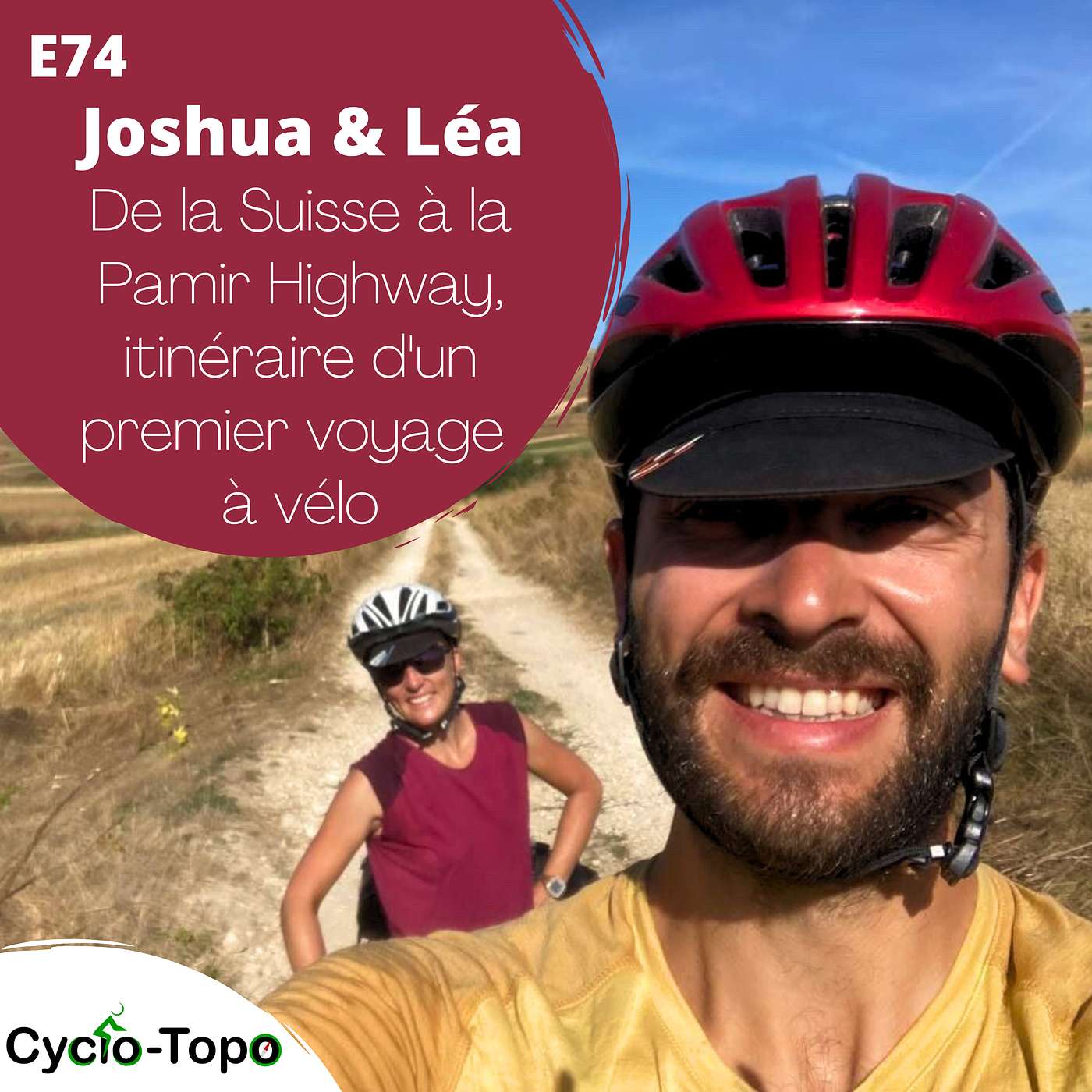 E74 - Joshua et Léa - De la Suisse à la Pamir Highway, itinéraire d'un premier voyage à vélo