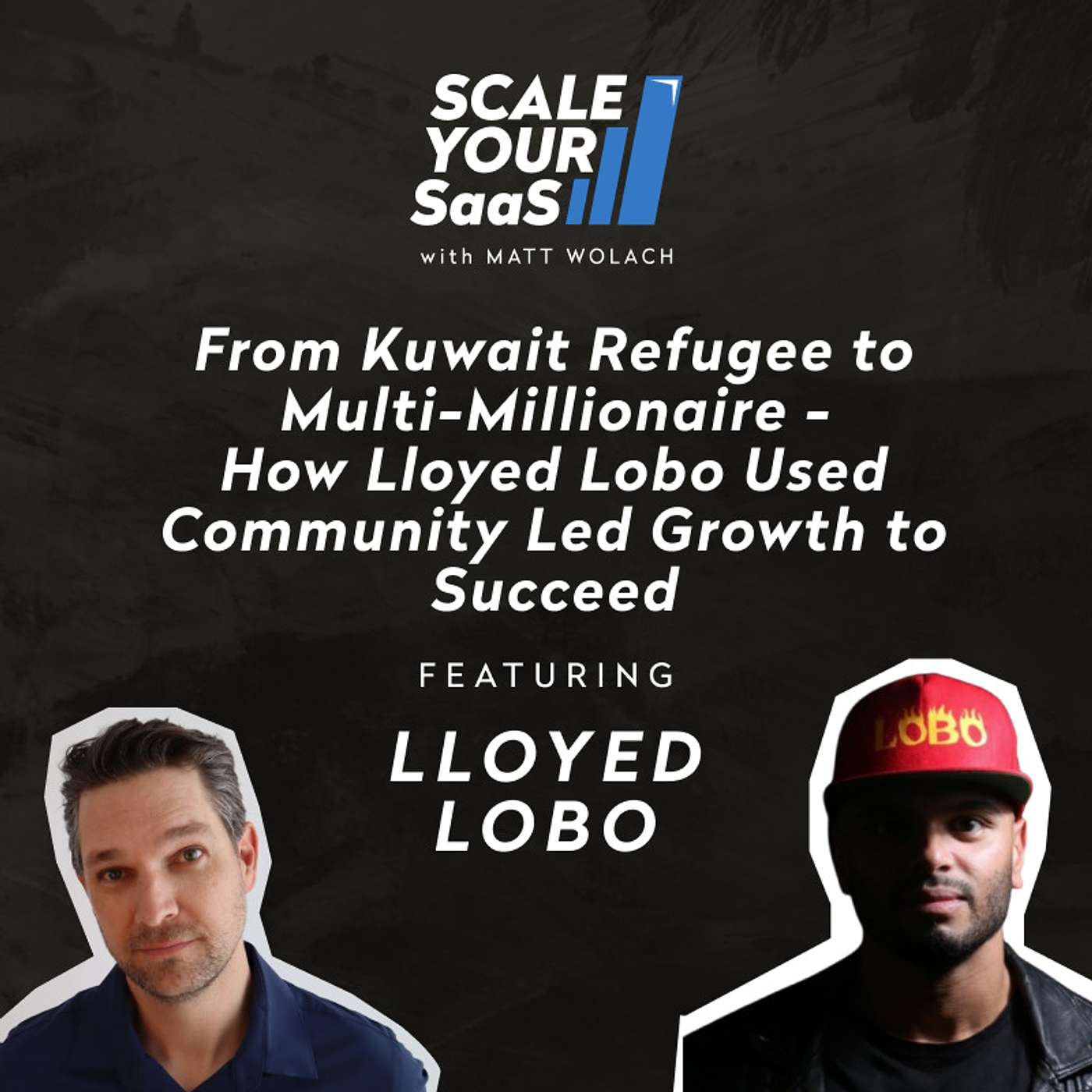 280: From Kuwait Refugee to Multi-Millionaire - How Lloyed Lobo Used Community Led Growth to Succeed