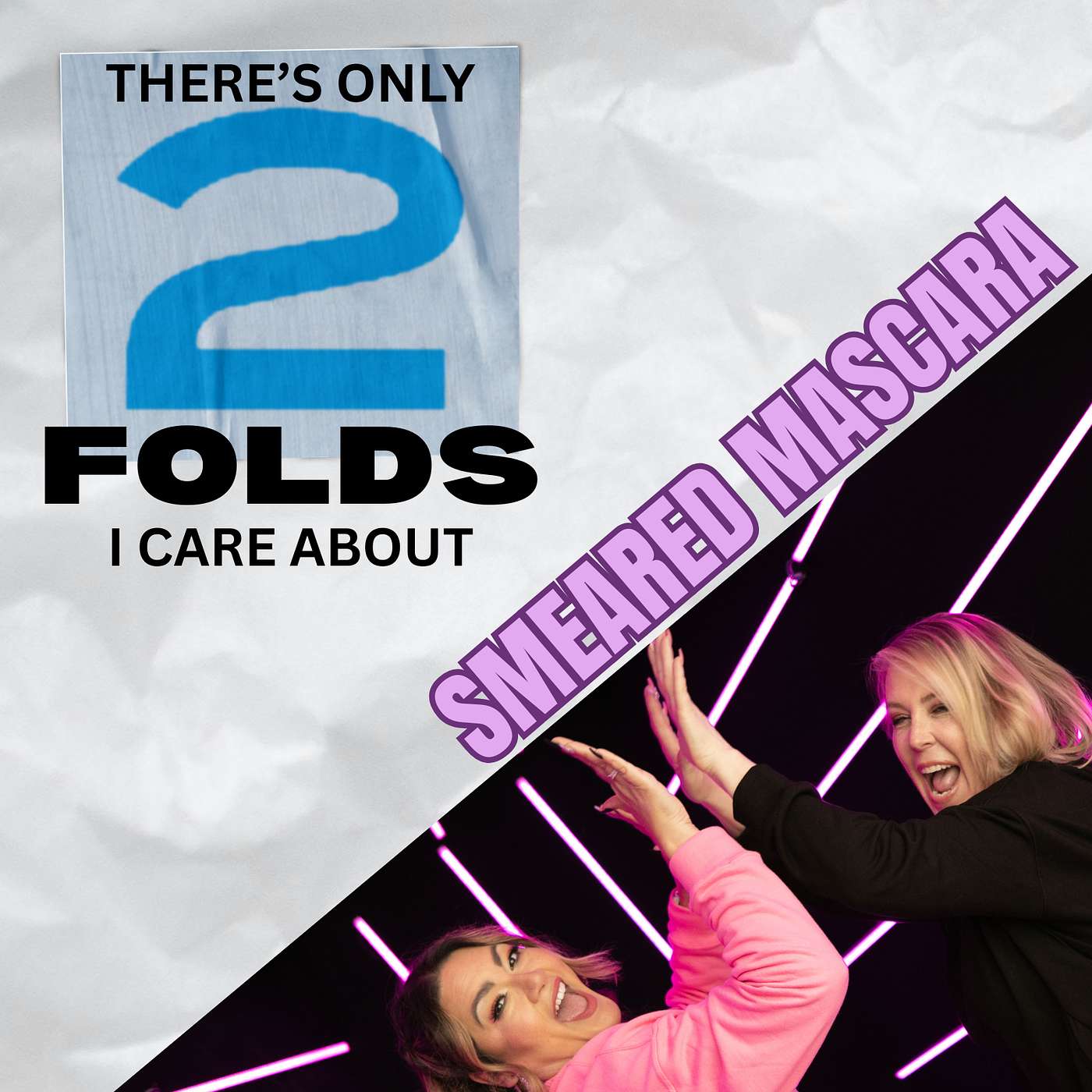 There's Only Two Folds I Care About
