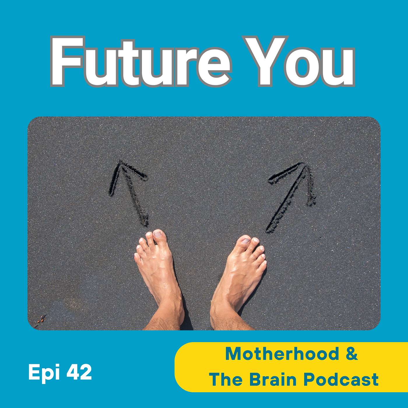 Motherhood & The Brain - Future You