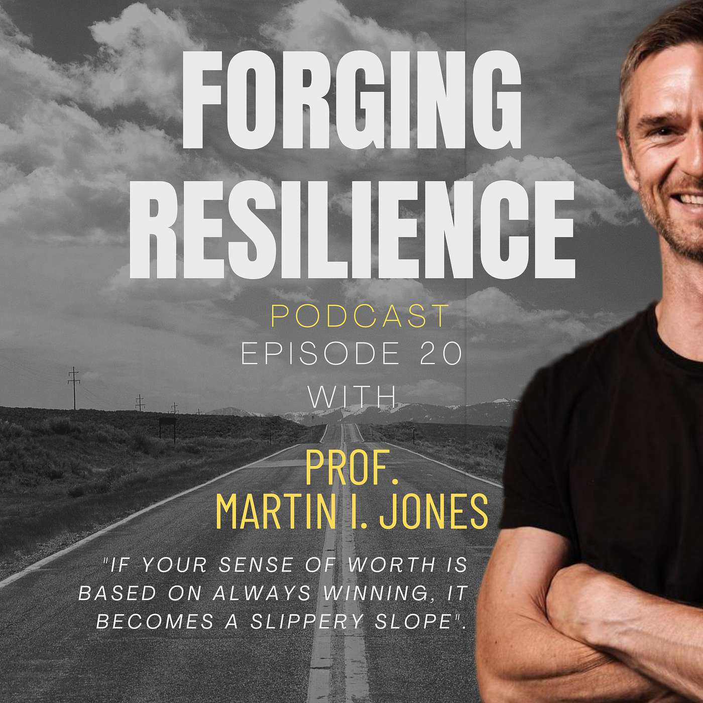 20 Professor Martin I. Jones: "If your sense of worth is based on always winning, it becomes a slippery slope".