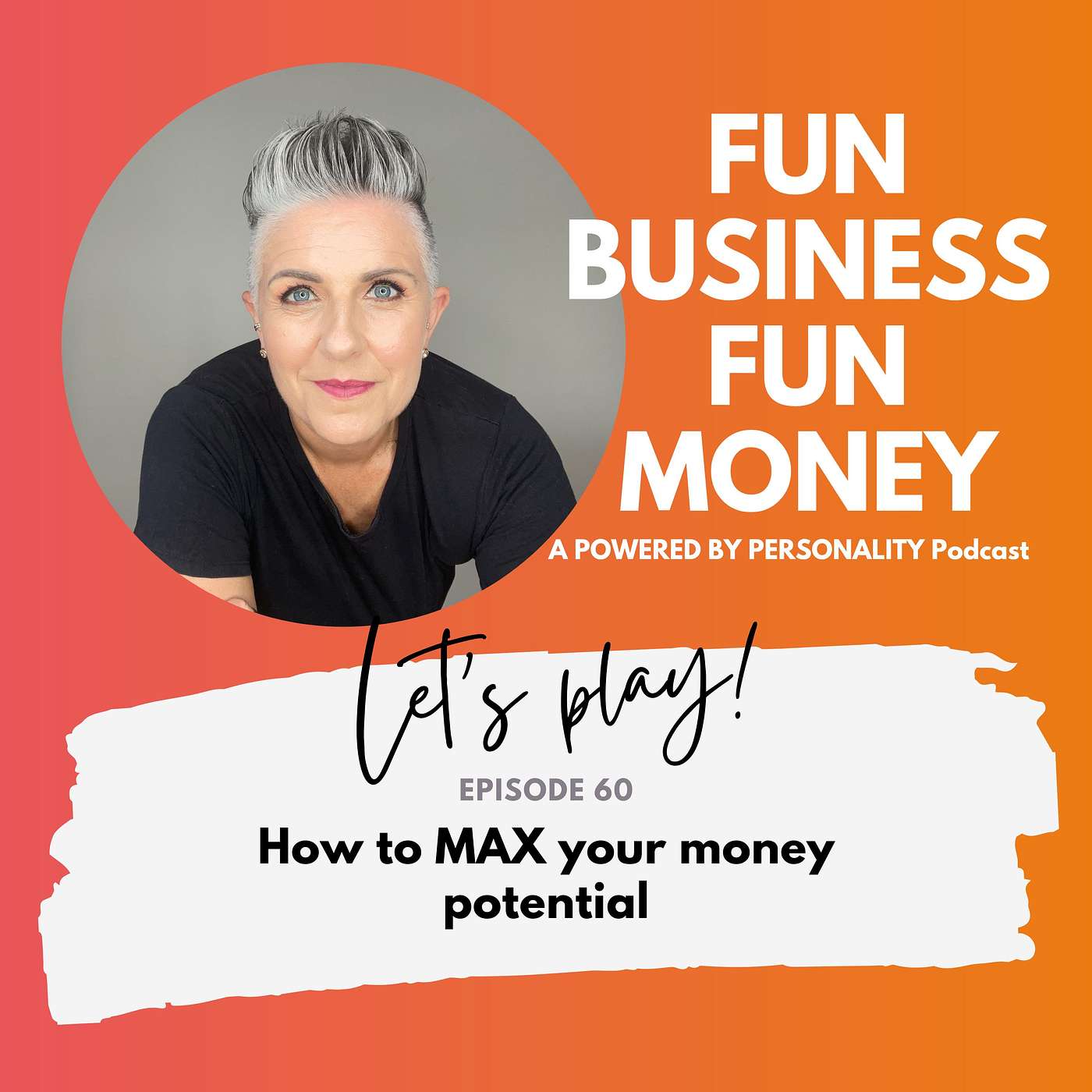 60: How to max your money potential