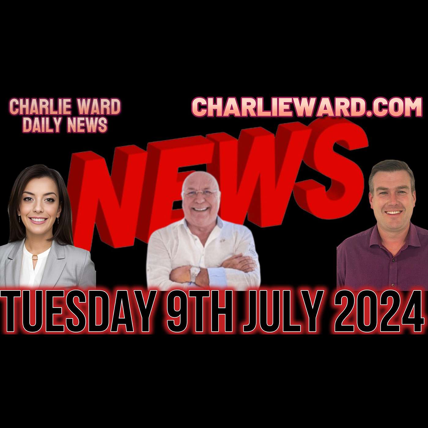 CHARLIE WARD DAILY NEWS WITH PAUL BROOKER & DREW DEMI - TUESDAY 9TH JULY 2024