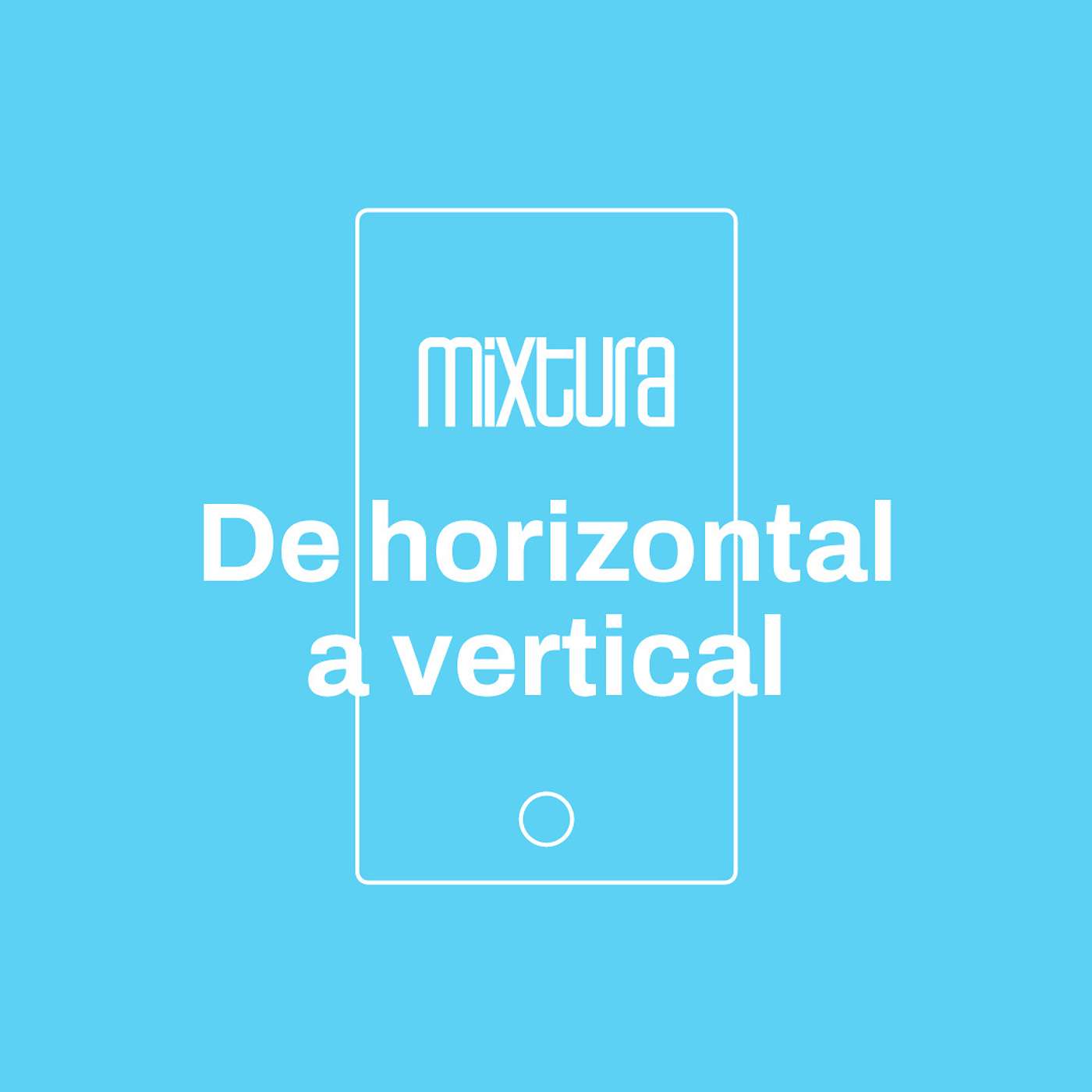 Mixtura - Del Horizontal al Vertical Mixtura - Del Horizontal al Vertical