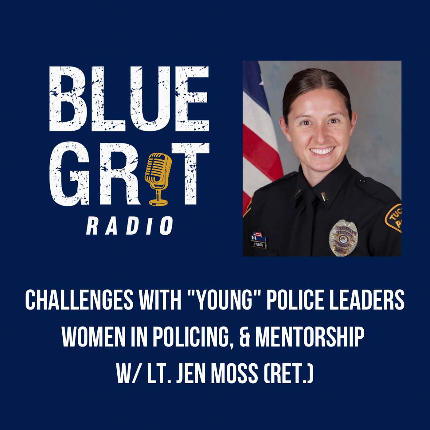 271: Challenges with "Young" Police Leaders, Women in Policing, & Mentorship w/ Lt. Jen Moss (ret.) 271: Challenges with "Young" Police Leaders, Women in Policing, & Mentorship w/ Lt. Jen Moss (ret.)