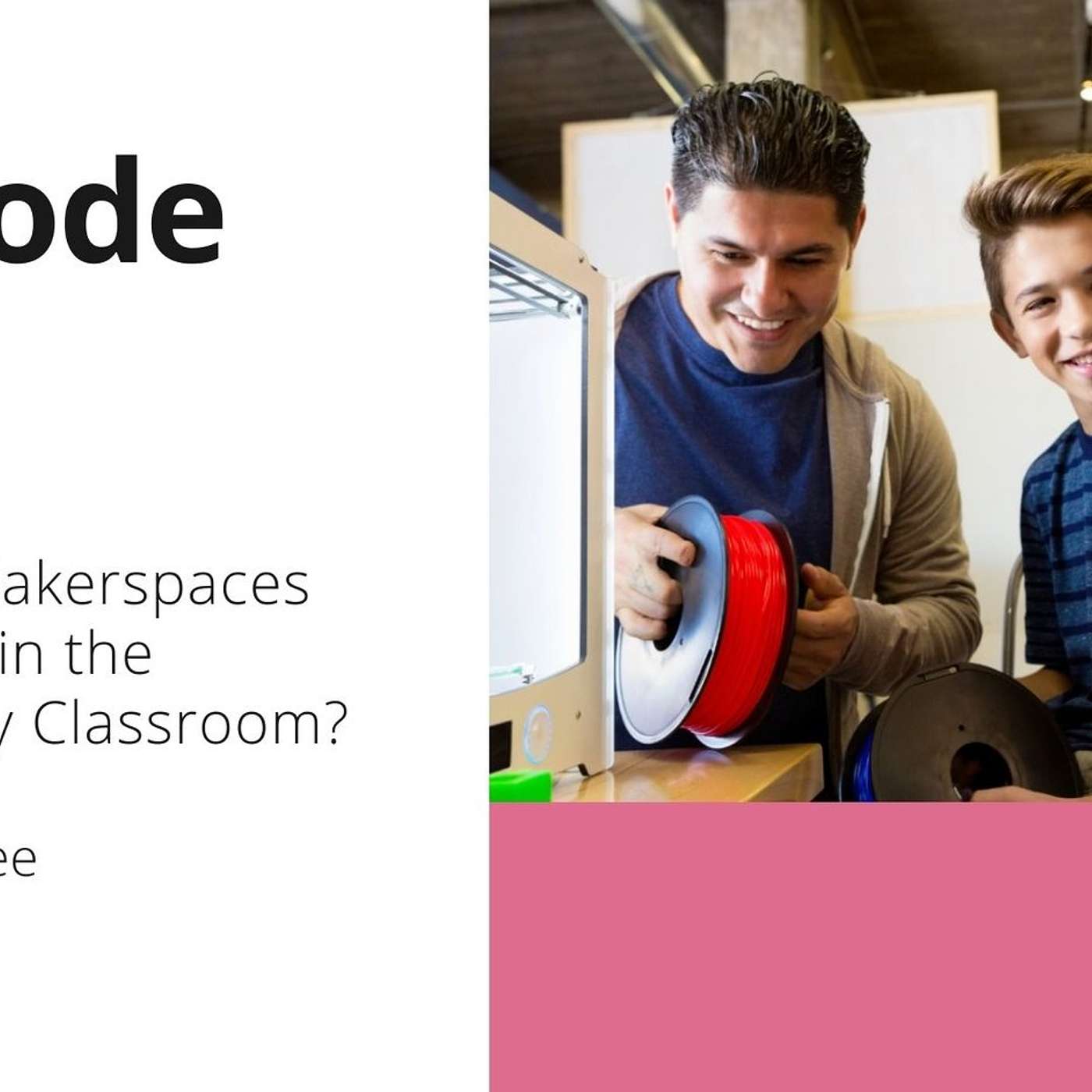 144: OTT: Why Are Makerspaces Important in the Elementary Classroom?