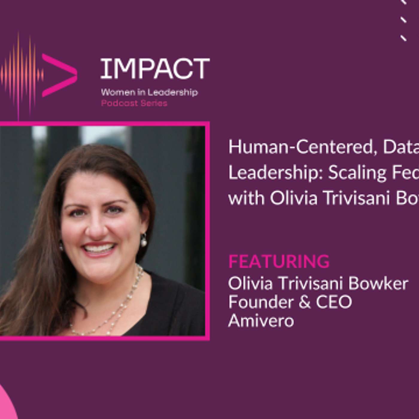 Human-Centered, Data-Driven Leadership: Scaling Federal Innovation with Olivia Trivisani Bowker