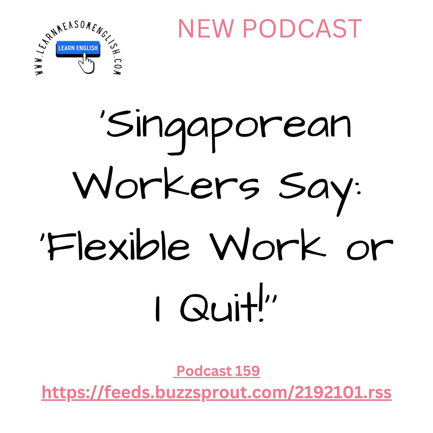 cover of episode Daily English News 159 'Singaporean Workers Say: 'Flexible Work or I Quit!''