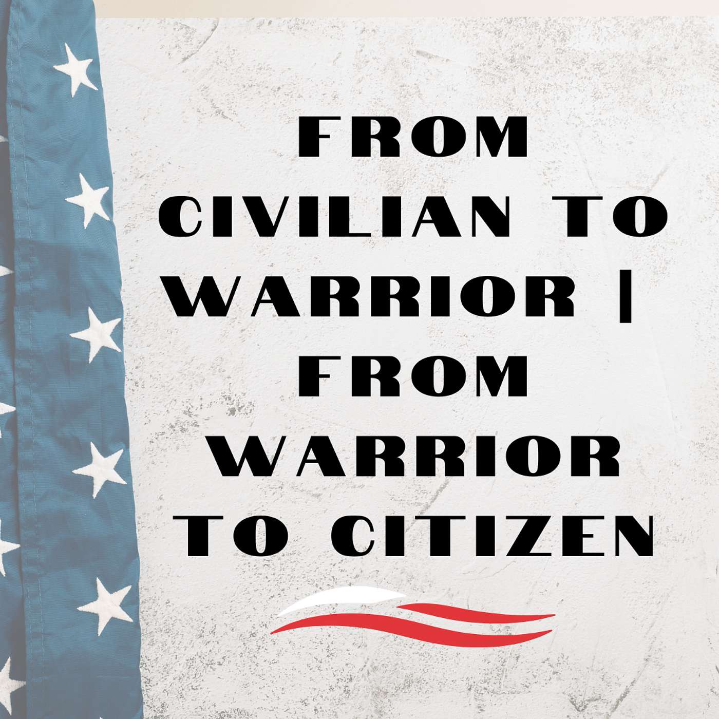 From Civilian to Warrior. From Warrior to Citizen