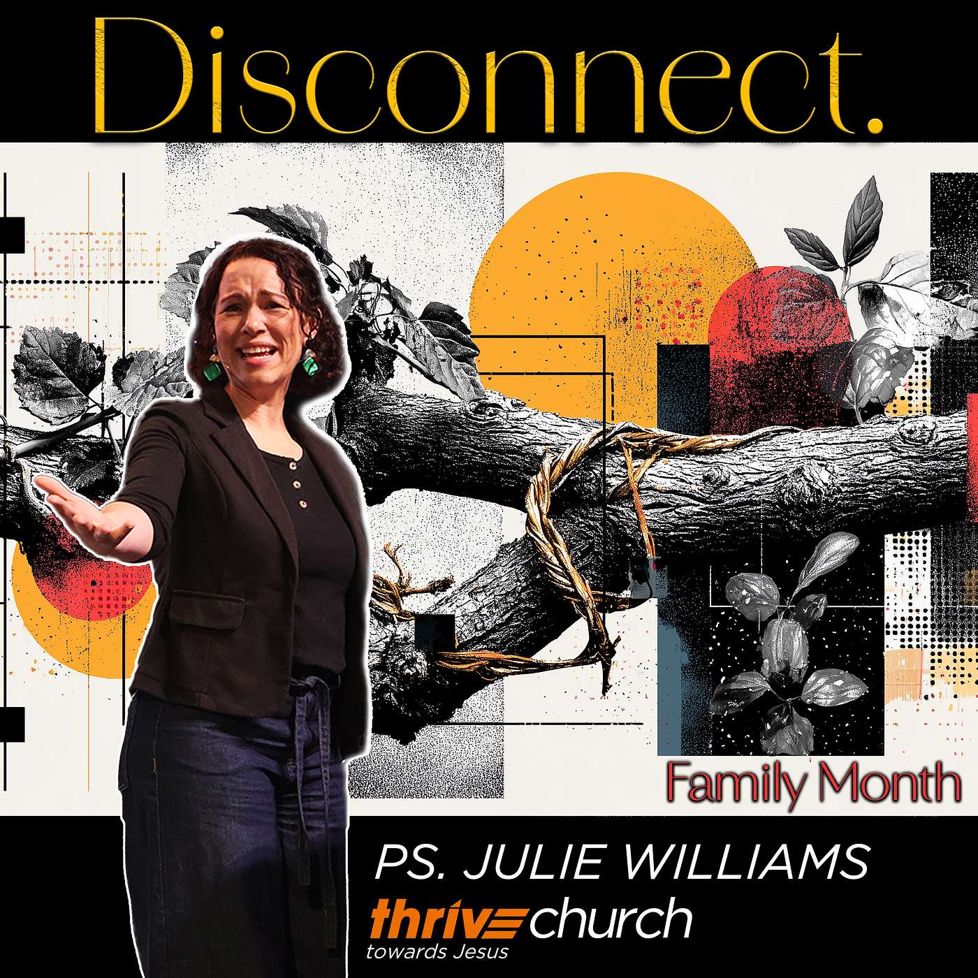 Family Month: Disconnect - Ps. Julie Williams