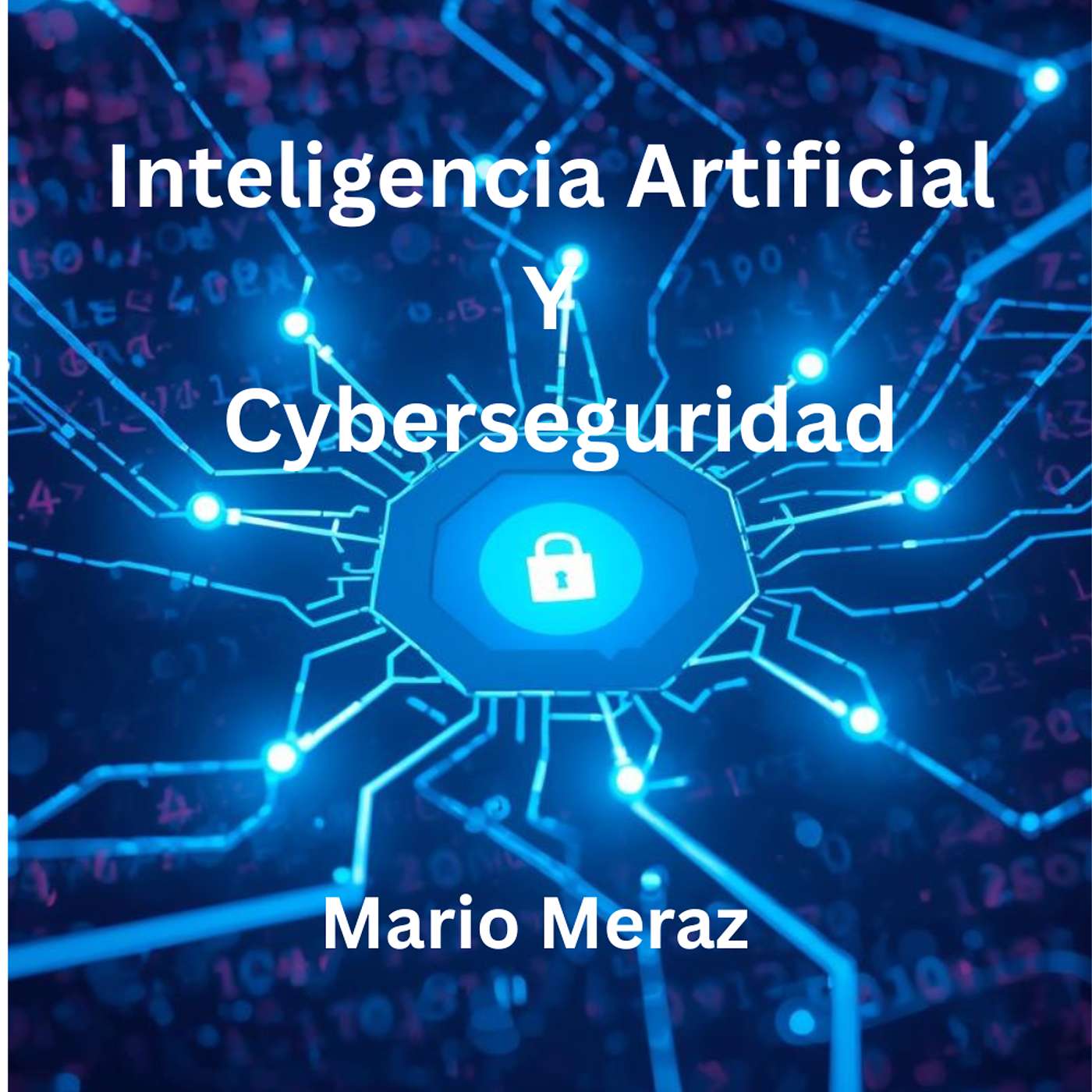 Cyberseguridad y el Escudo de la Inteligencia Artificial: Aplicaciones Reales