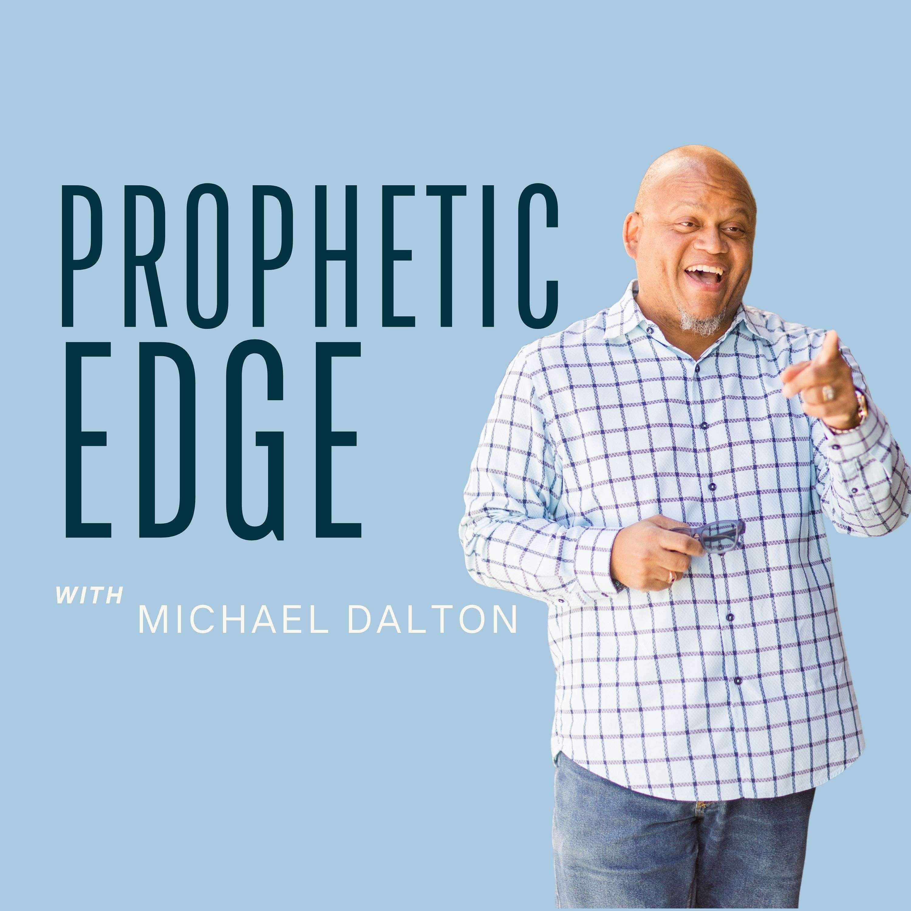 Prophetic Edge with Michael Dalton - Notes From The Journal - Take Back Your Joy