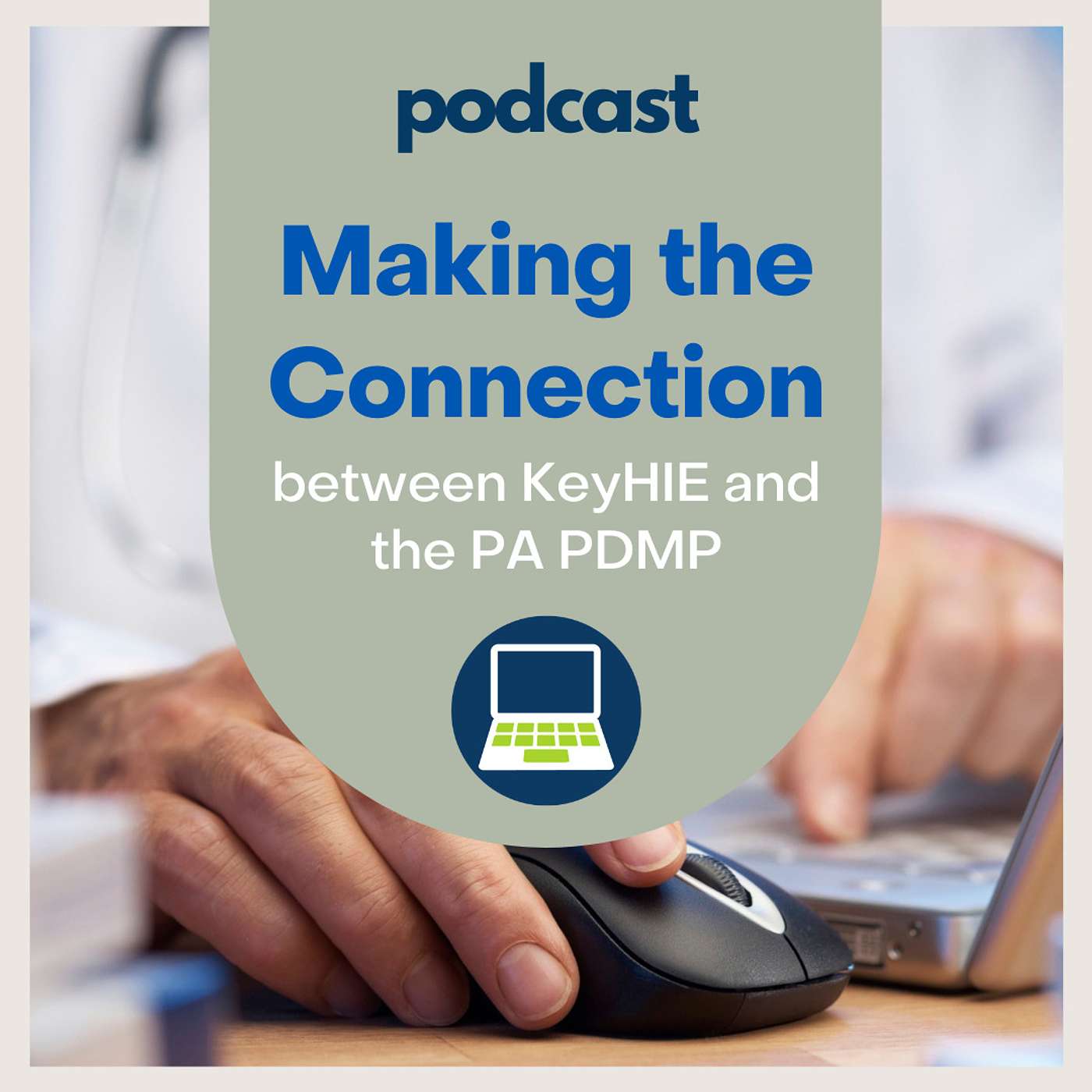 Making the Connection: KeyHIE and the PA Prescription Drug Monitoring Program episode artwork