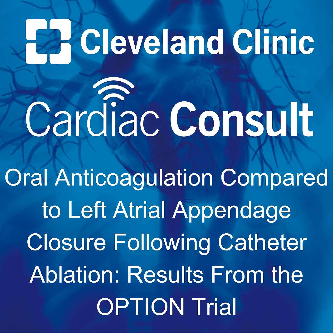 Cardiac Consult: A Cleveland Clinic Podcast for Healthcare Professionals